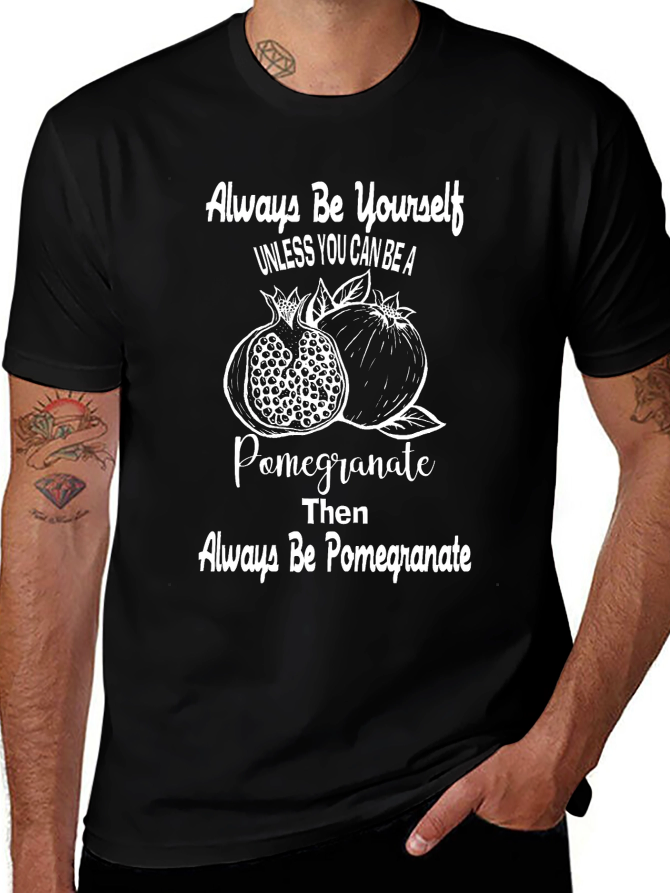 Variant 30 of Pomegranate T-Shirt: Always Be Yourself