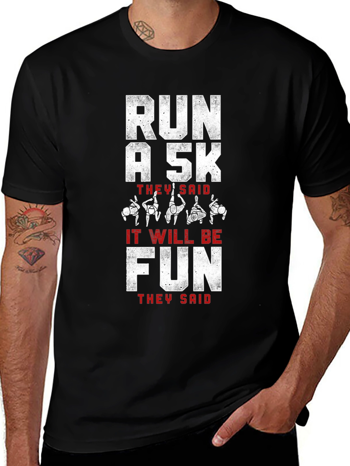 Variant 25 of Run A 5K They Said Funny Running Shirt