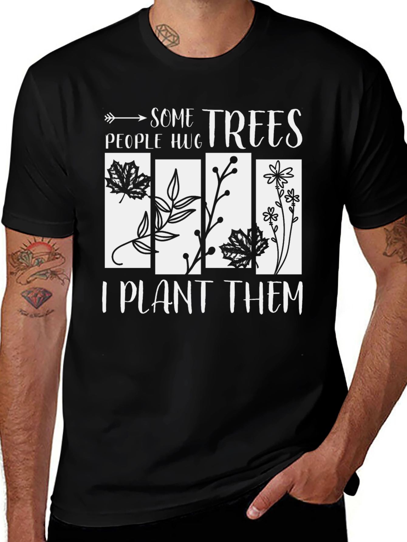 Variant 20 of Some People Hug Trees, I Plant Them Graphic Tee