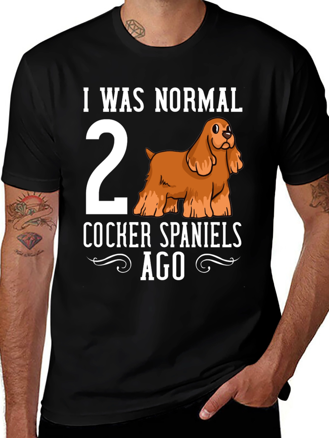 Variant 24 of Funny Cocker Spaniel T-Shirt - I Was Normal 2 Dogs Ago