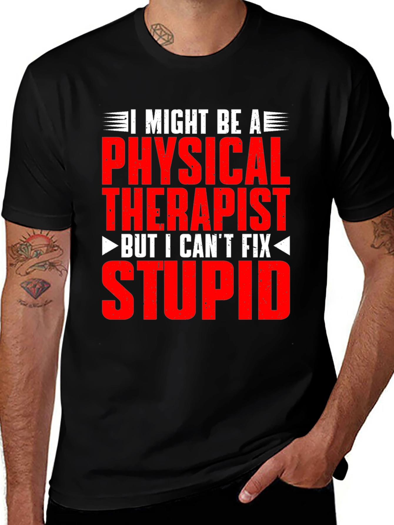 Variant 16 of Funny Physical Therapist T-Shirt - I Can't Fix Stupid