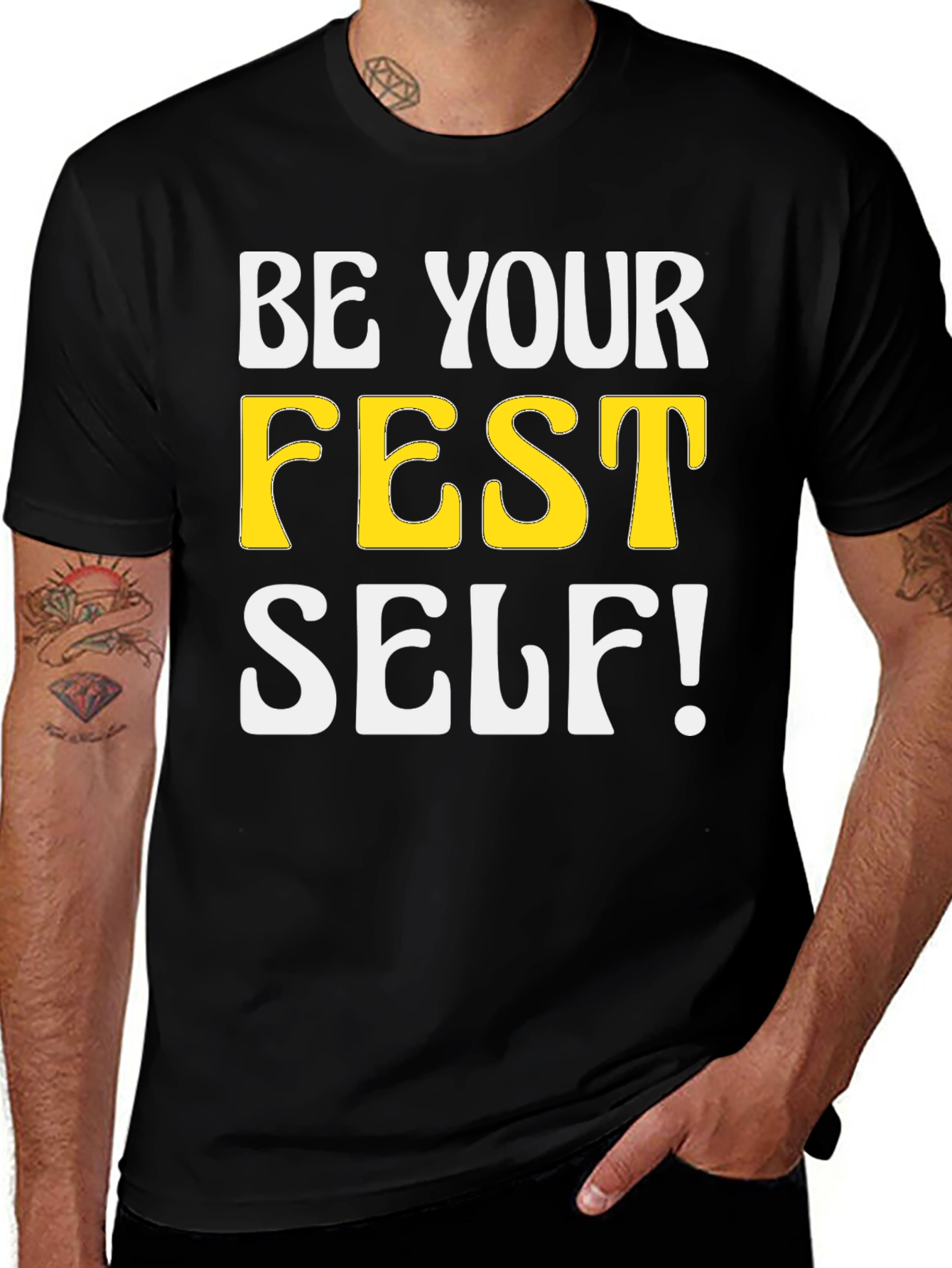 Variant 18 of Be Your FEST Self! Novelty Graphic T-Shirt