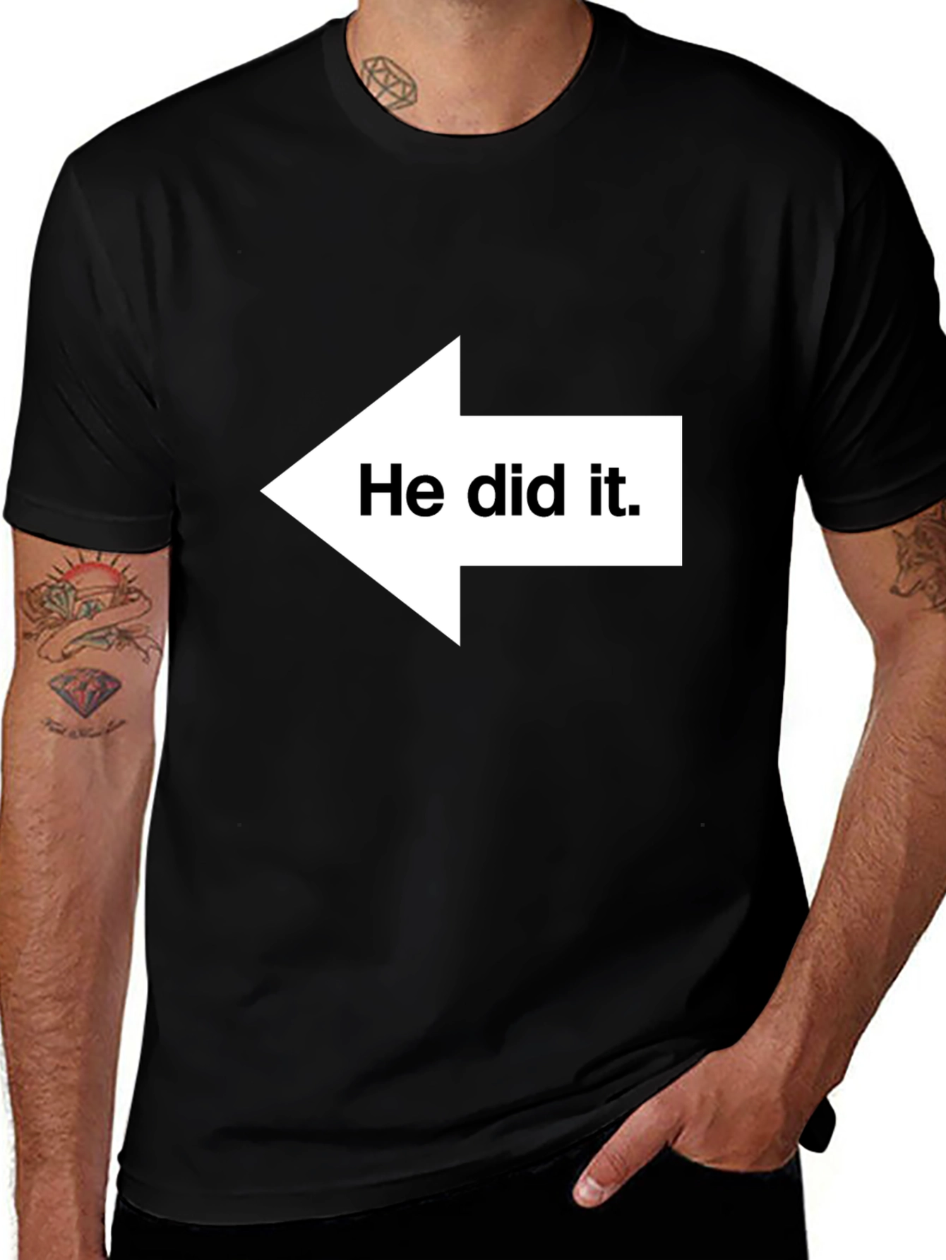Variant 9 of He Did It T-Shirt - Funny Graphic Tee for Gifting