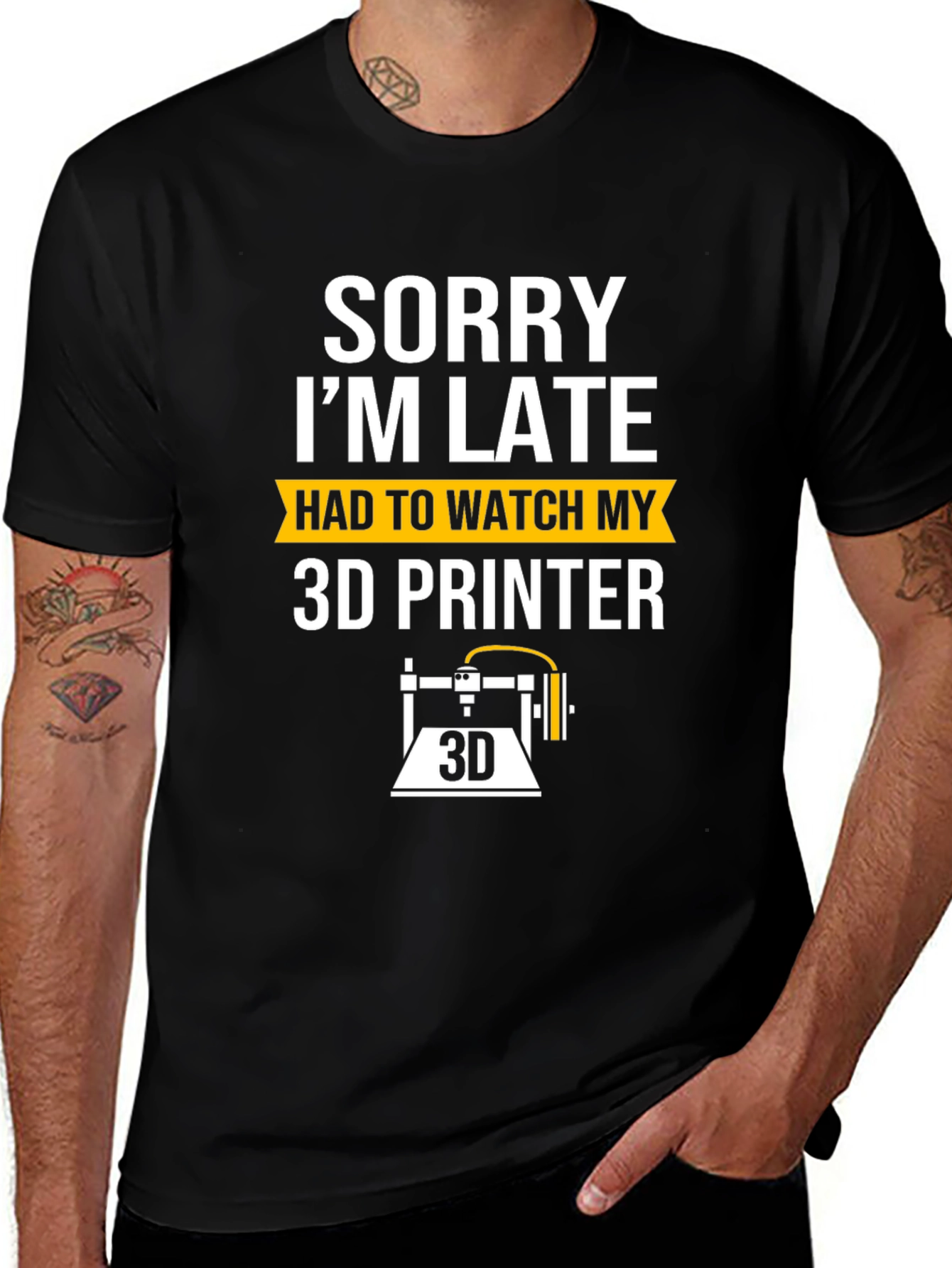 Sorry I'm Late 3D Printer T-Shirt