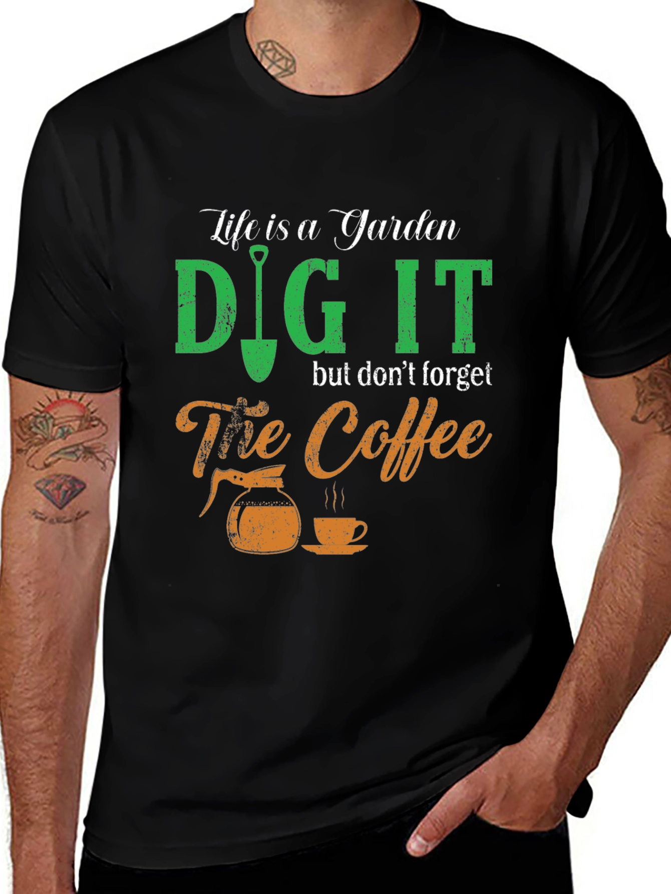 Variant 6 of Life is a Garden T-Shirt - Dig It & Coffee!