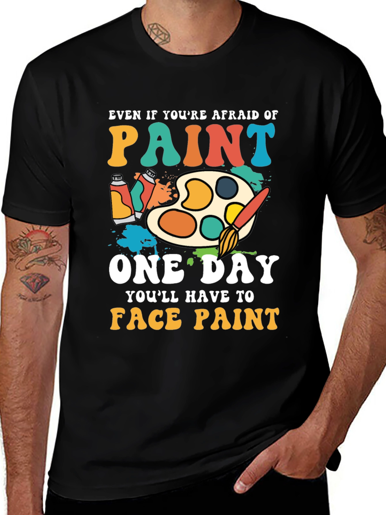 Variant 28 of Paint T-Shirt - Even If You're Afraid