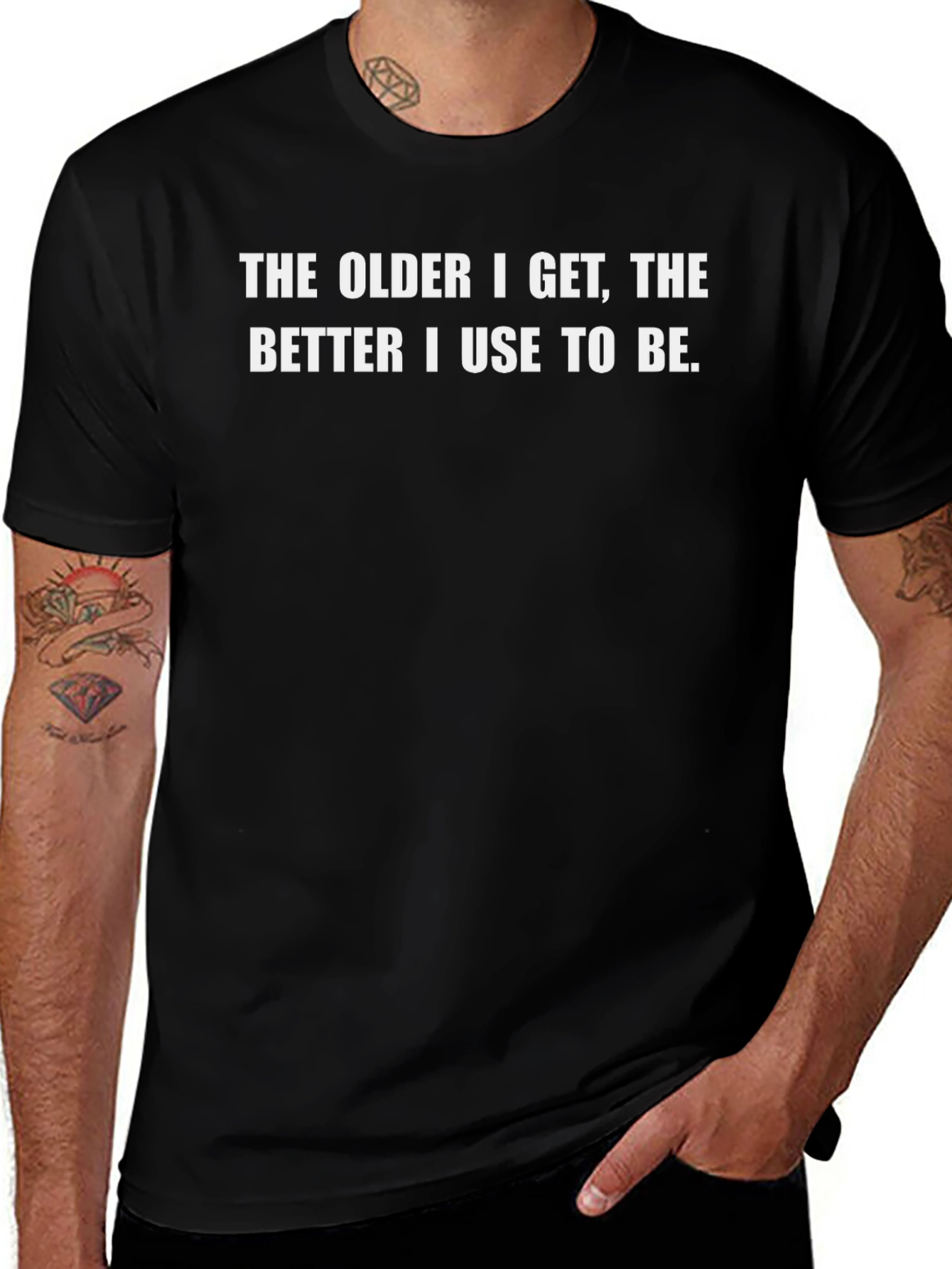Variant 5 of Humorous "The Older I Get" Graphic Tee