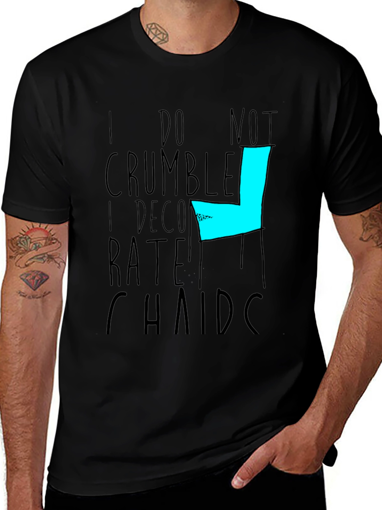 Variant 12 of Graphic Tee - I do not Crumble, I Decompose