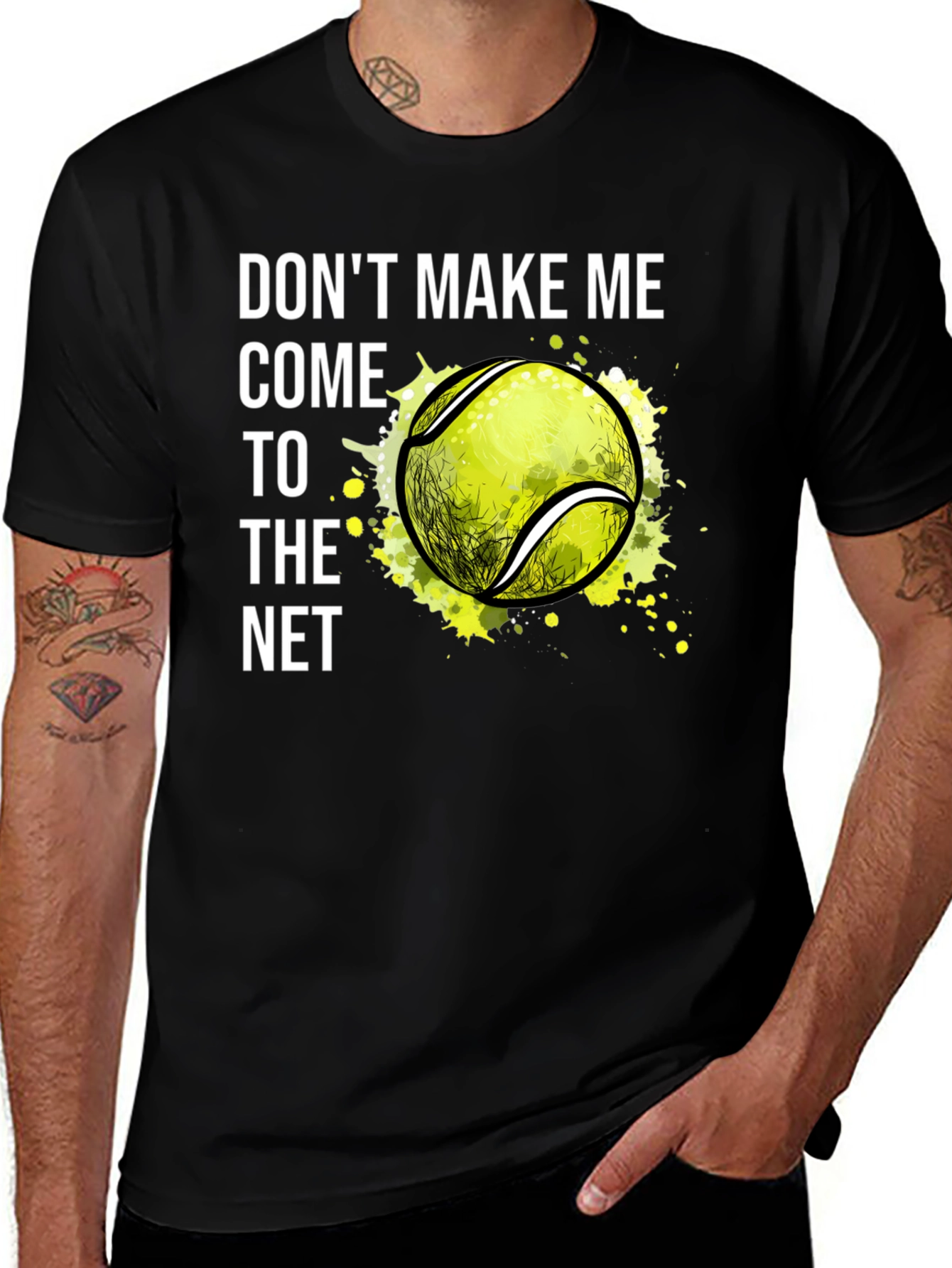 Variant 13 of Tennis T-Shirt: Don't Make Me Come to the Net!