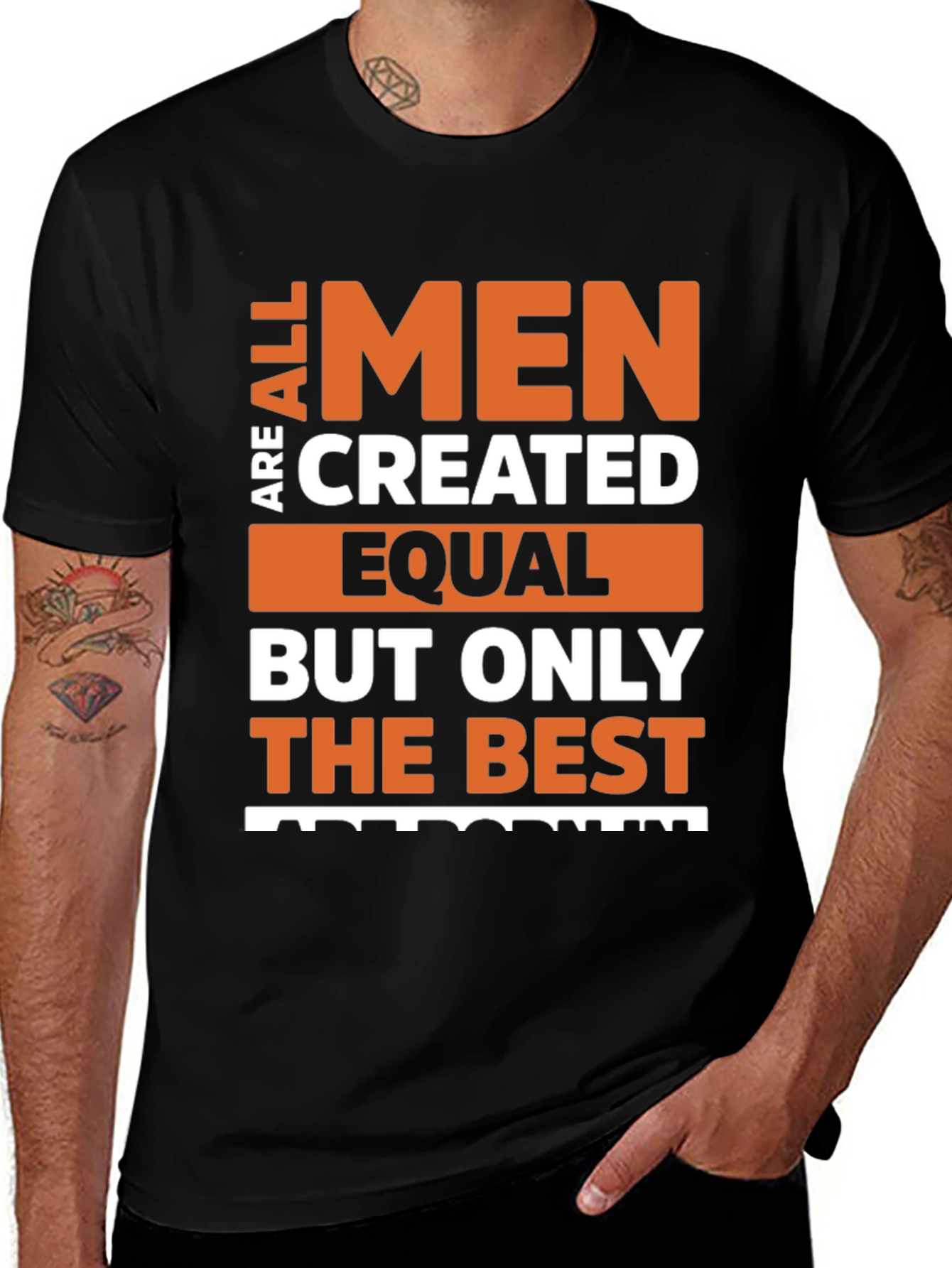 Variant 16 of Men Are All Created Equal T-Shirt - Best Are Born!