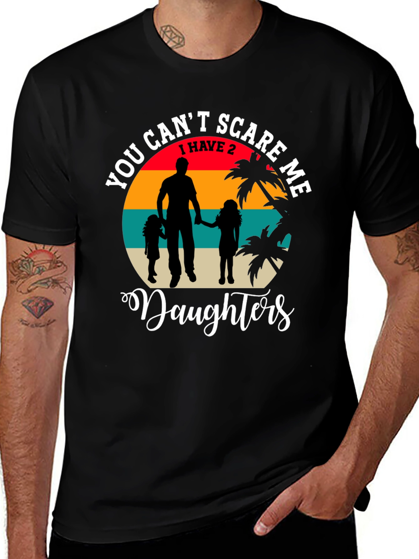 Variant 4 of Dad of Daughters T-Shirt - You Can't Scare Me
