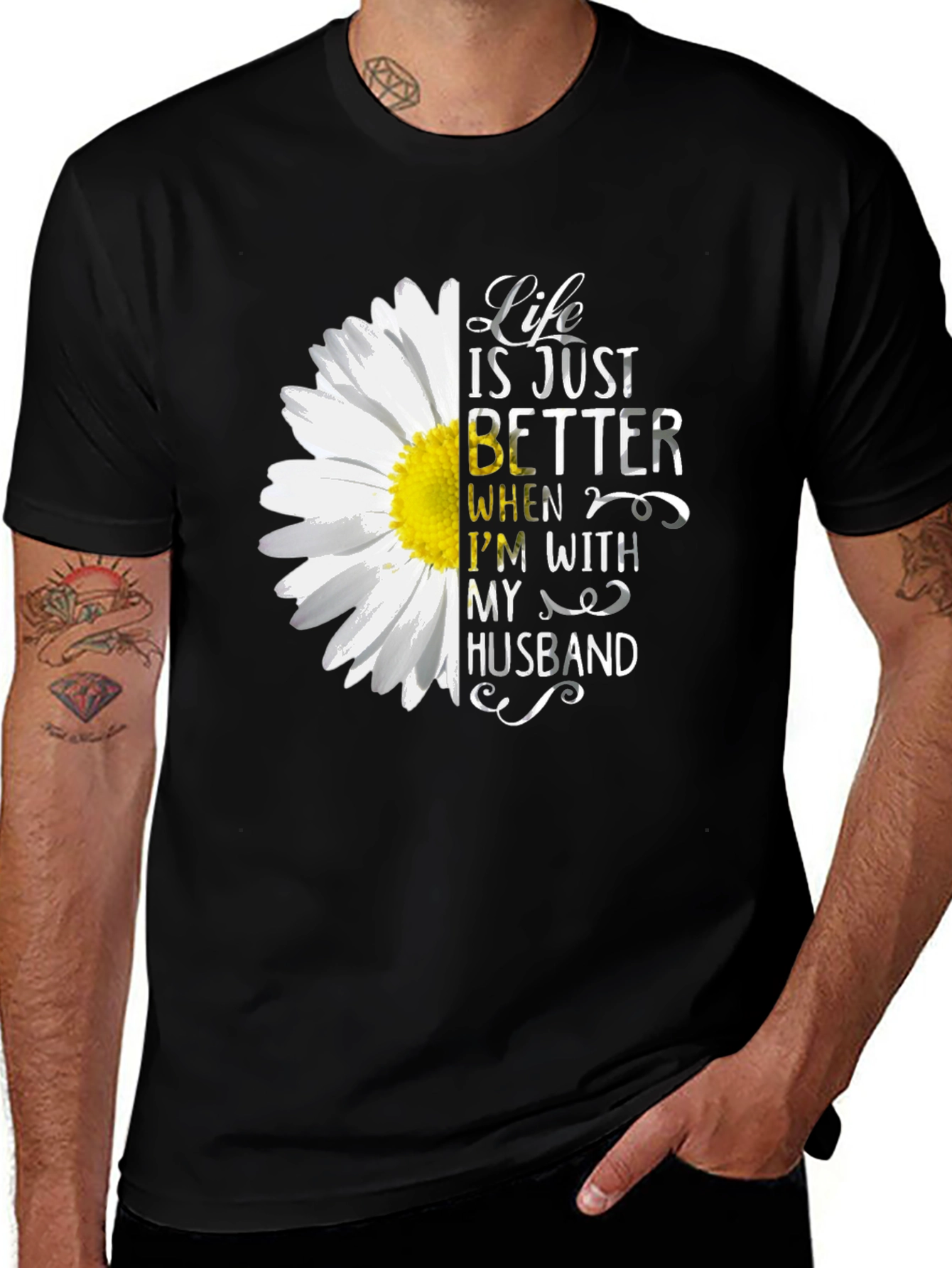 Variant 21 of Life is Better with Husband T-Shirt - Daisy Graphic Tee