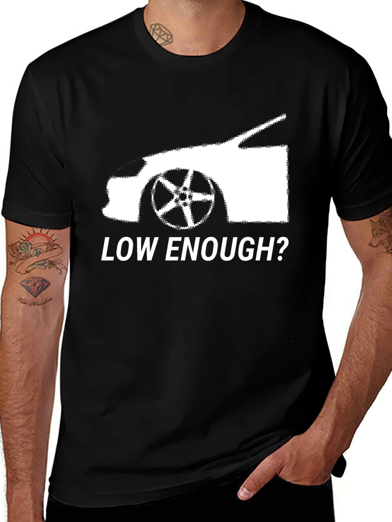 Low Enough Car T-Shirt - Automotive Humor Tee