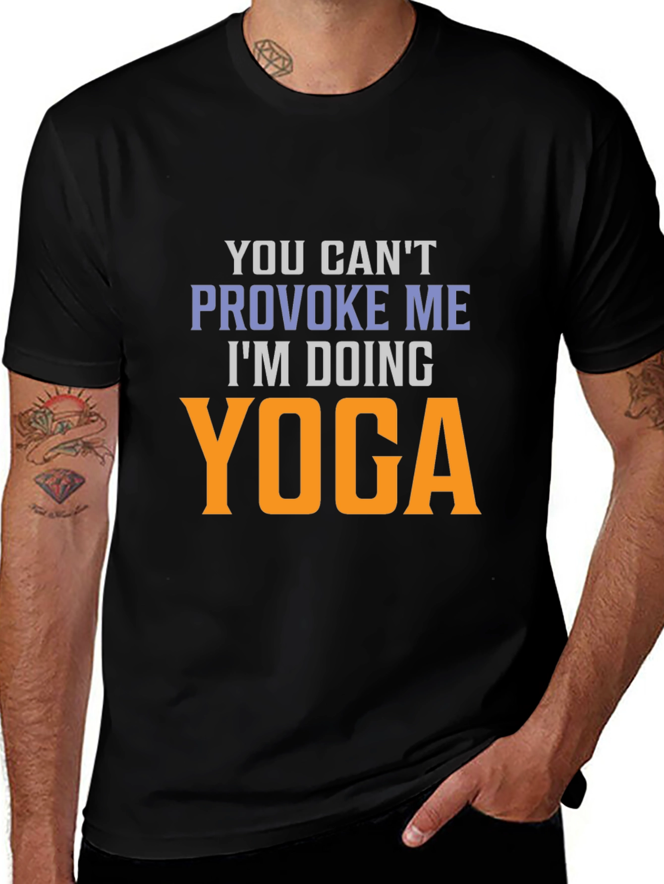 Variant 9 of Yoga T-Shirt: You Can't Provoke Me