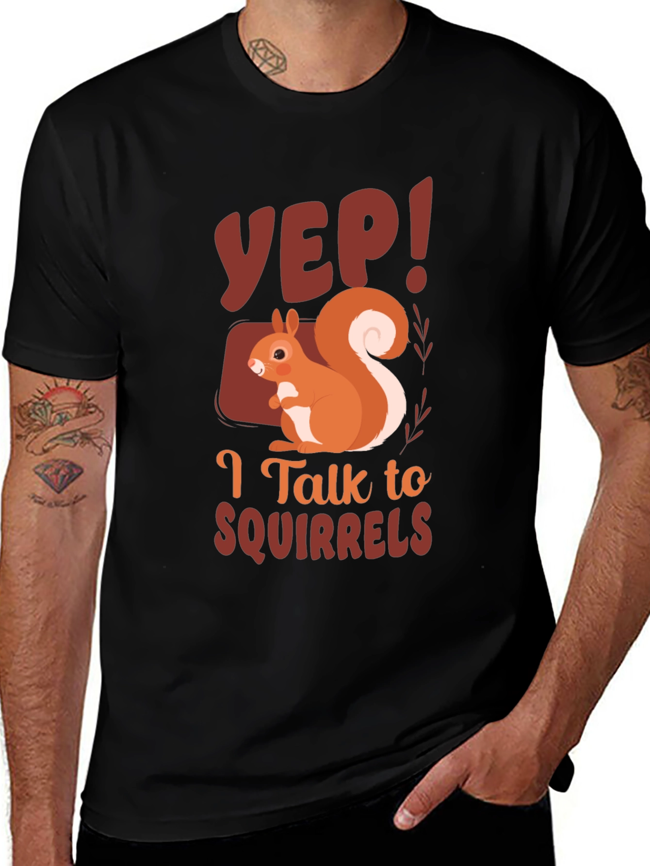 Variant 13 of Yep! I Talk to Squirrels T-Shirt