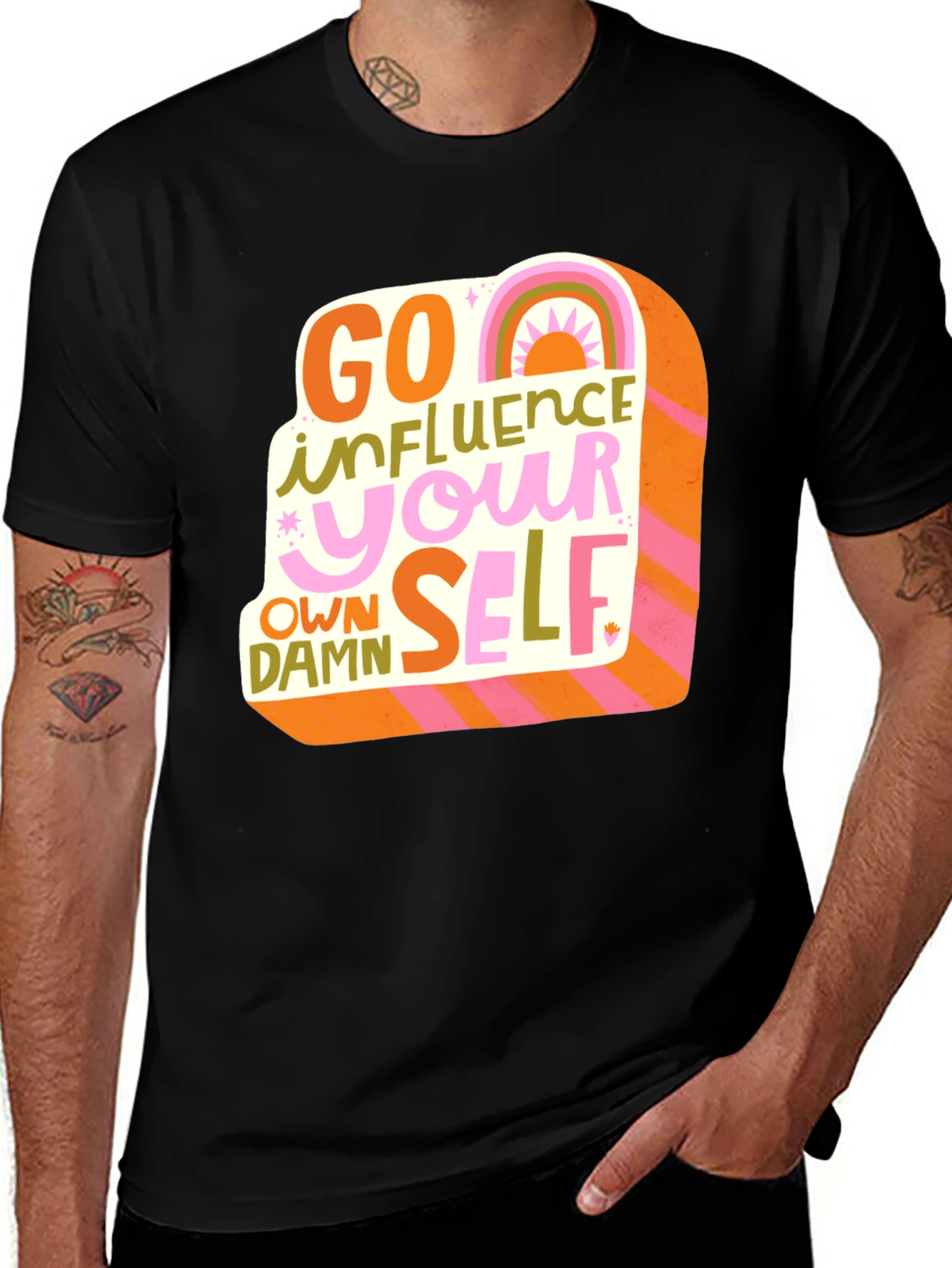 Variant 25 of Go Influence Your Own Damn Self T-Shirt
