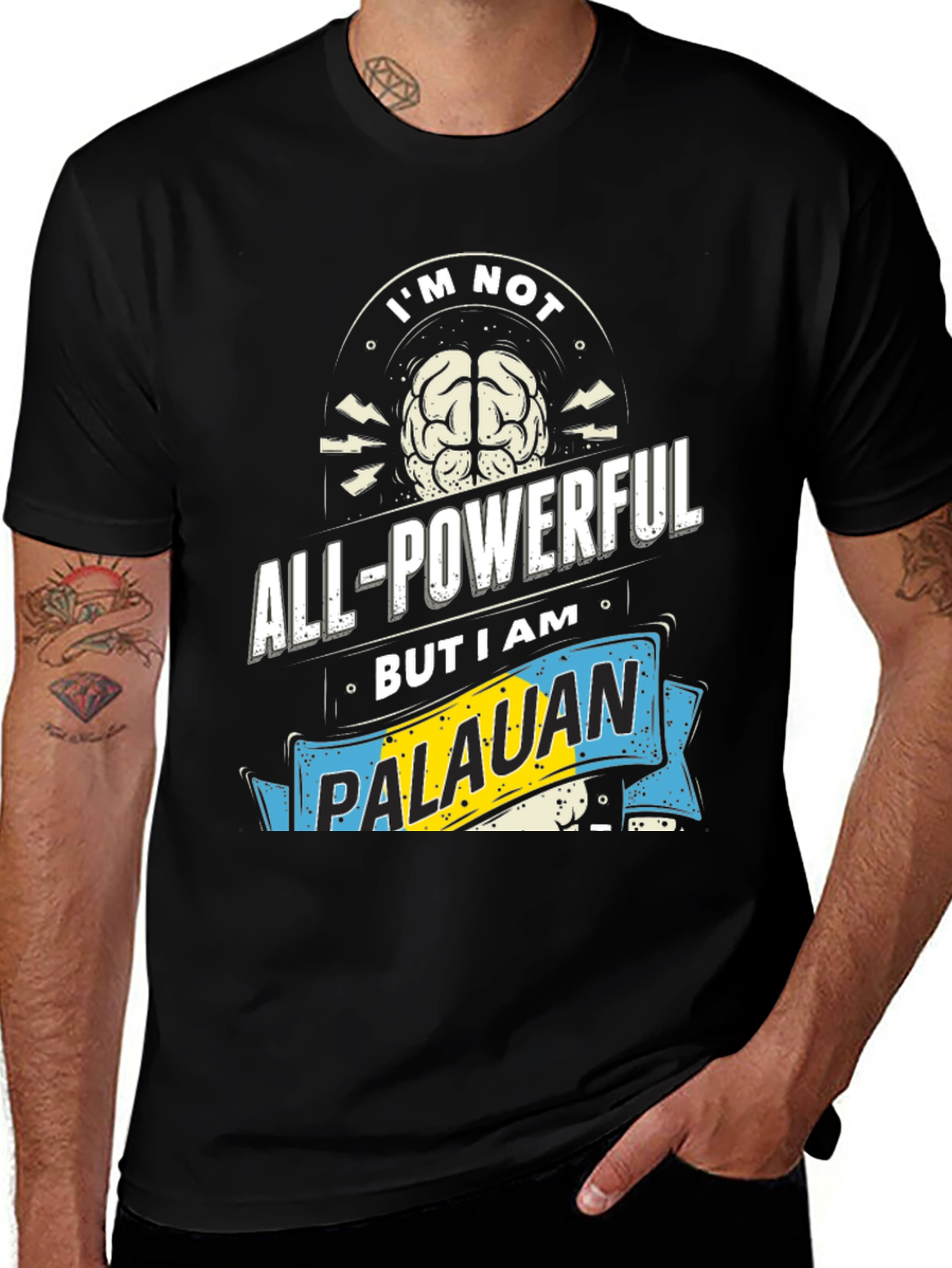 I'm Not All-Powerful Palauan T-Shirt
