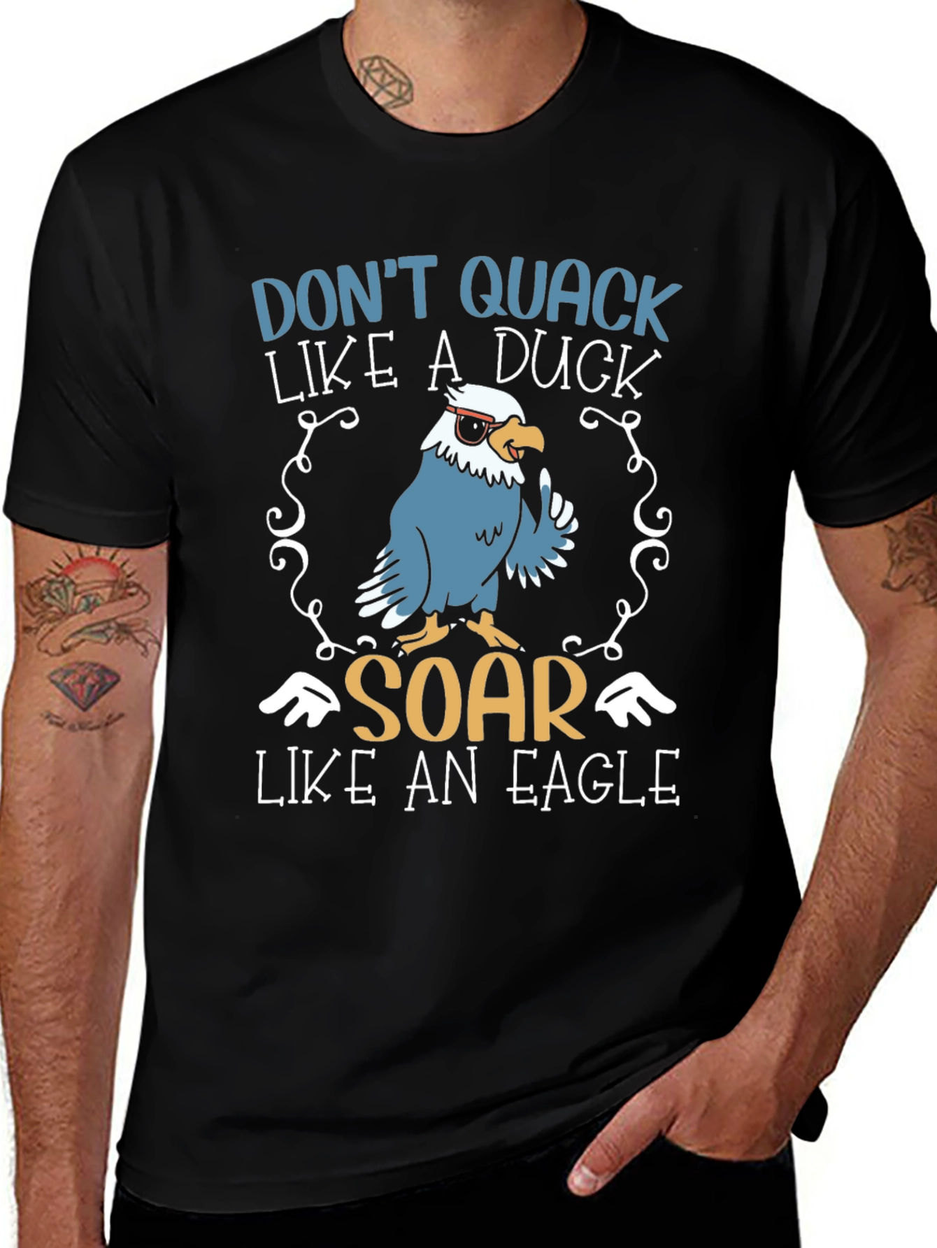 Variant 27 of Don't Quack Like a Duck, Soar Like an Eagle T-Shirt