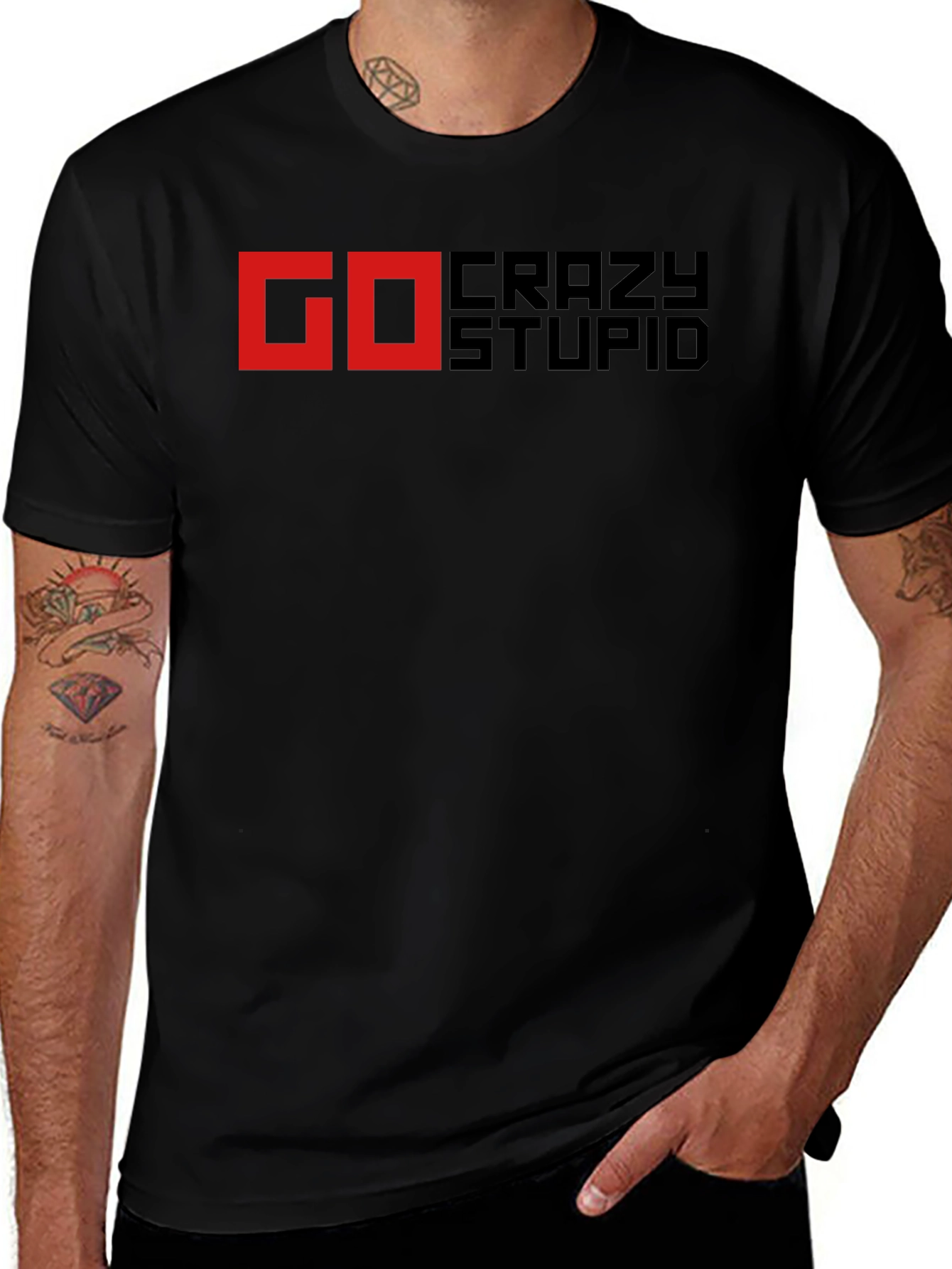 Variant 25 of Go Crazy Stupid Black T-Shirt