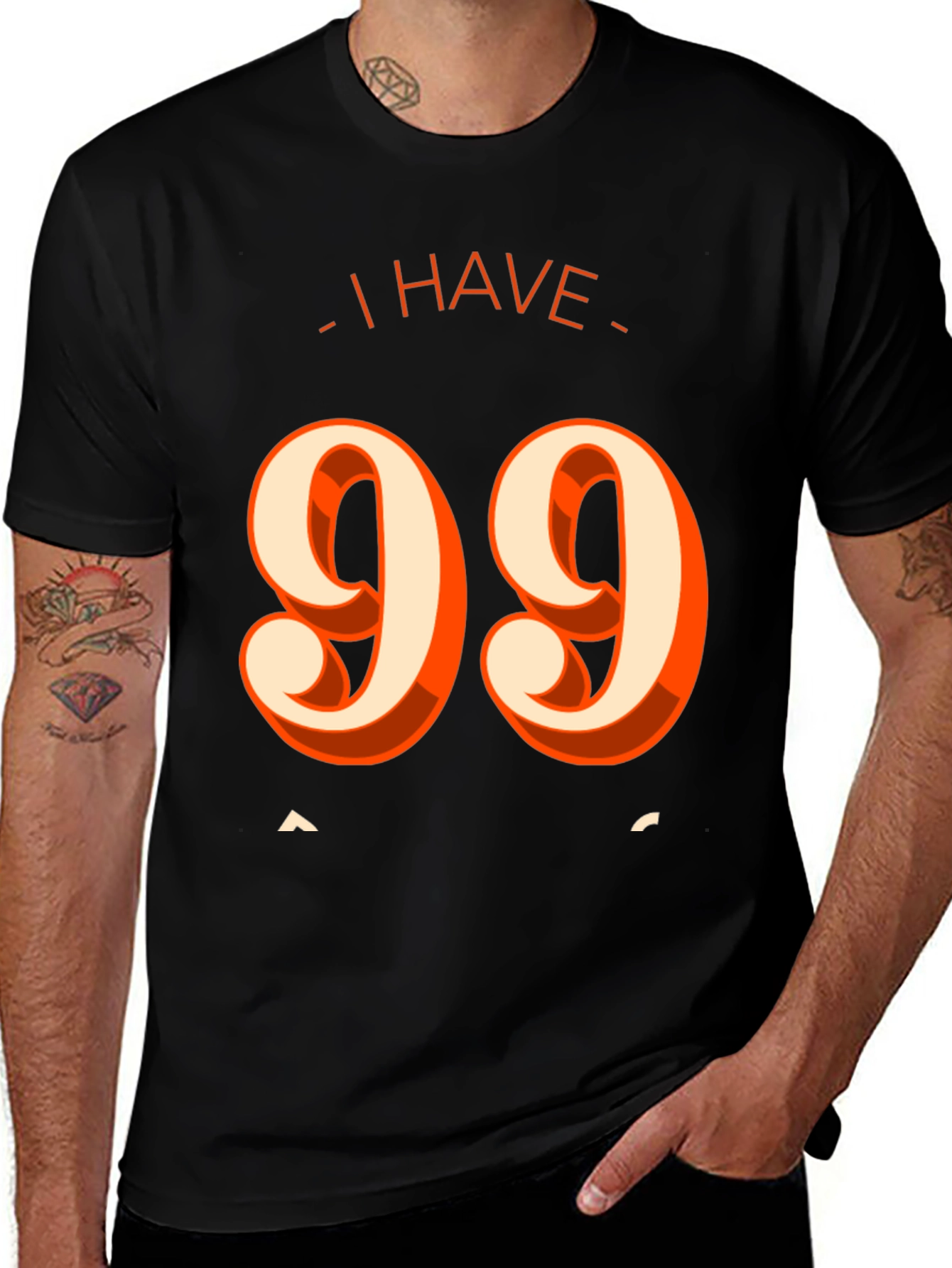 Variant 8 of I Have 99 Problems T-Shirt - Funny Graphic Tee