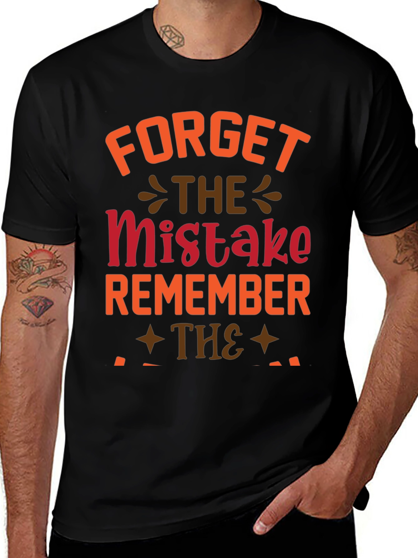 Variant 16 of Forget The Mistake Remember T-Shirt