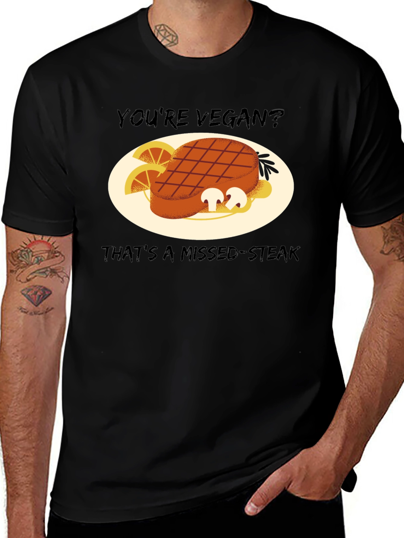Variant 5 of You're Vegan? Missed-Steak Graphic Tee