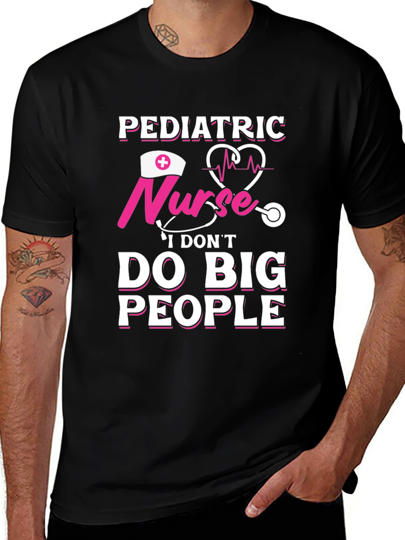Pediatric Nurse T-Shirt: I Don't Do Big People