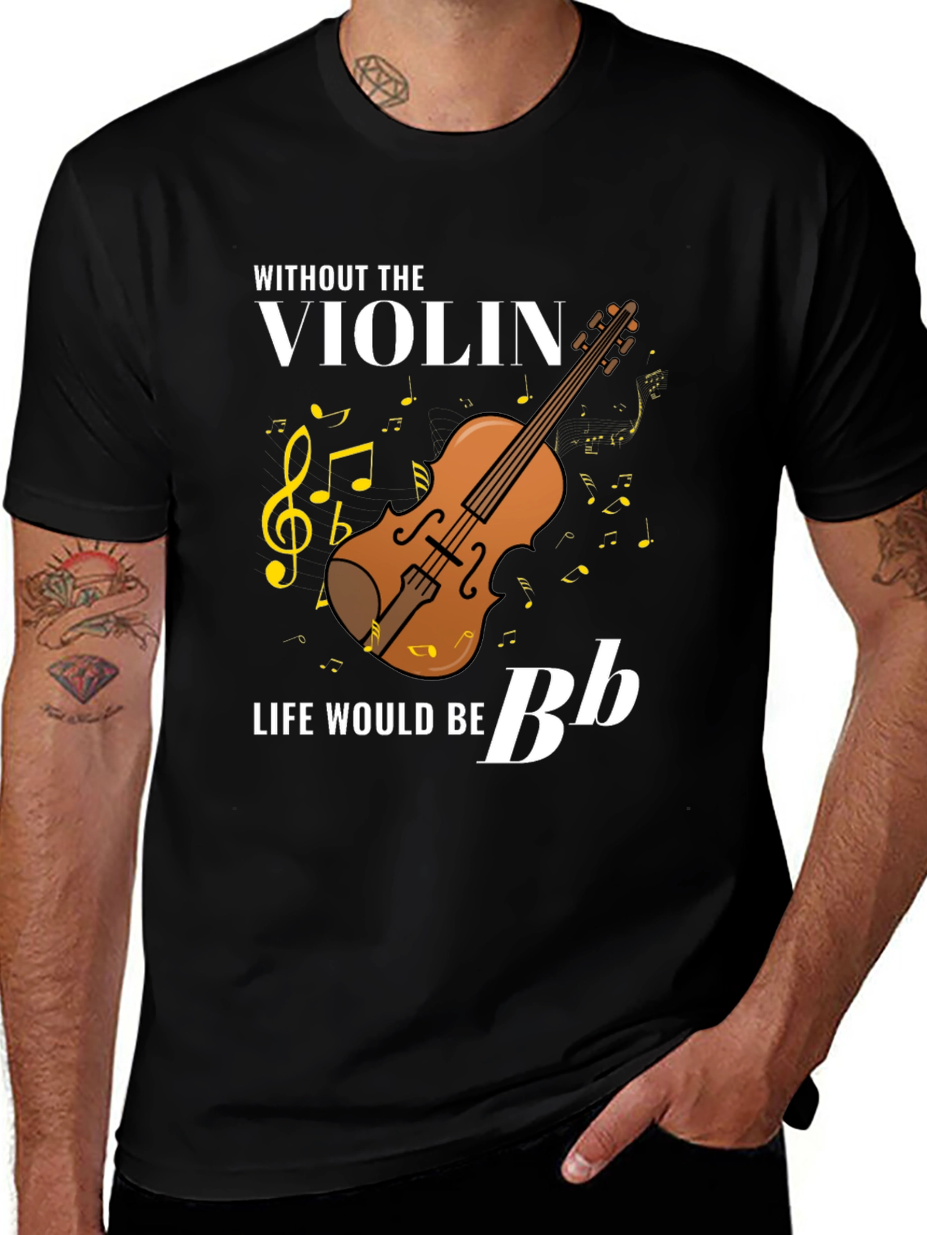 Variant 19 of Violin Music T-Shirt - Without The Violin, Life Would Be Bb