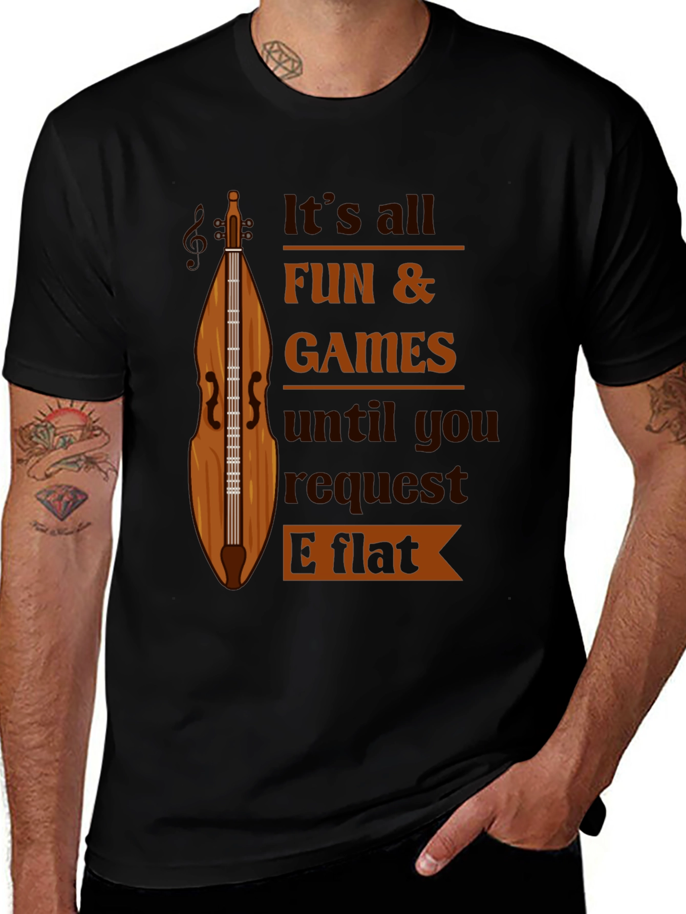 Variant 11 of Funny Music T-Shirt - It's All Fun & Games Until You Request E Flat