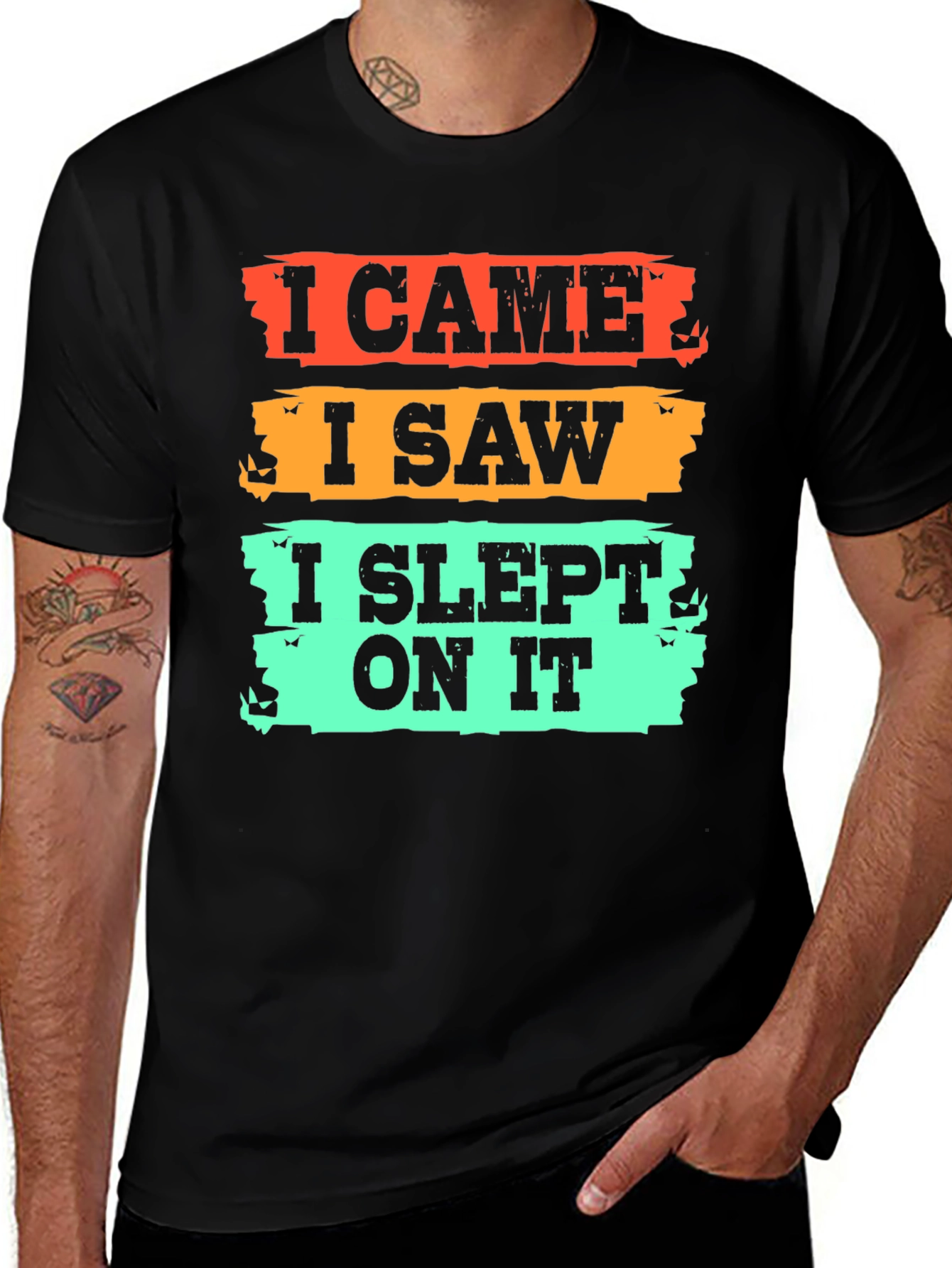 Variant 18 of I Came I Saw I Slept On It - Graphic T-Shirt