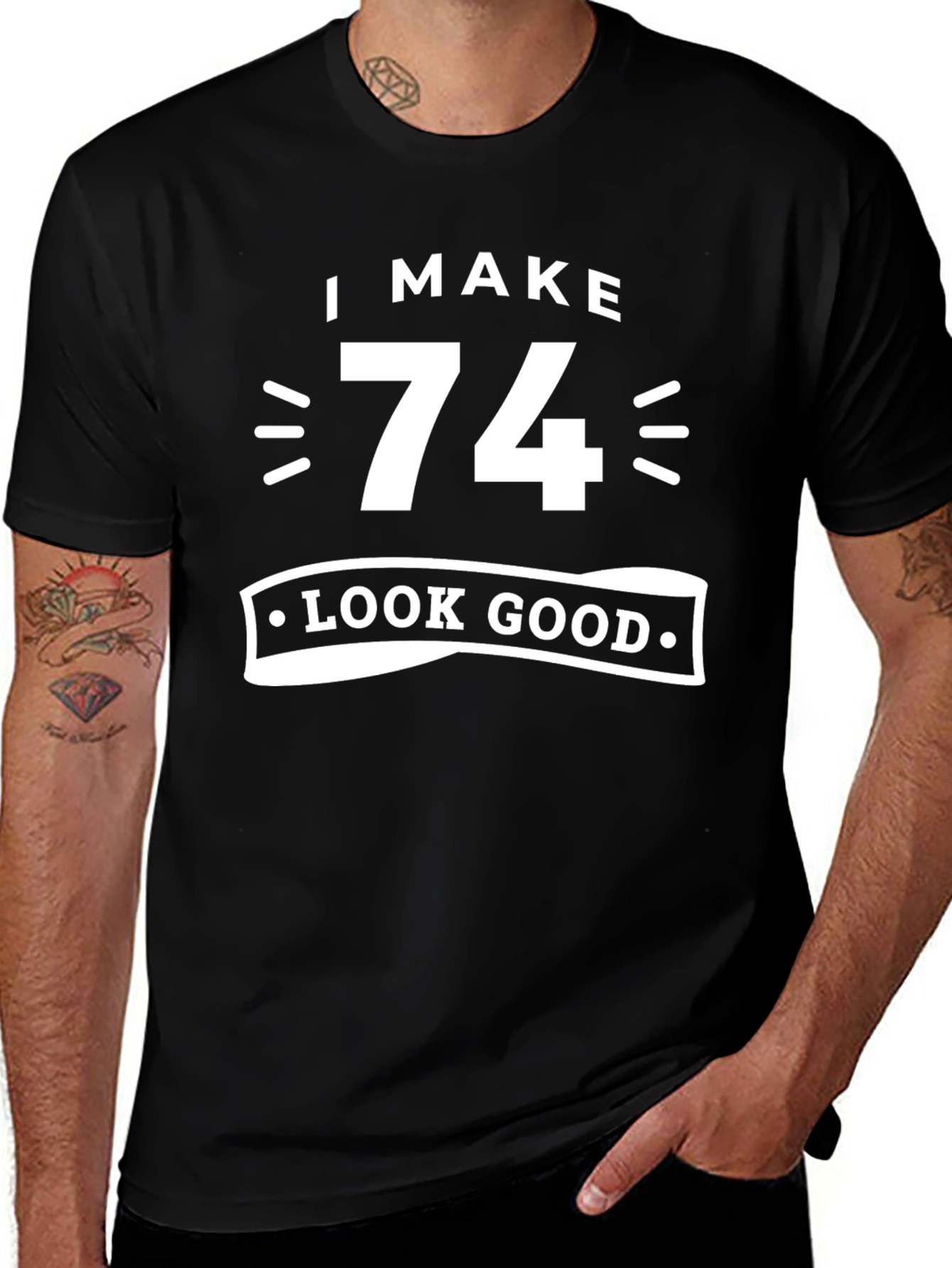 Variant 18 of I Make 74 Look Good Funny Birthday T-Shirt