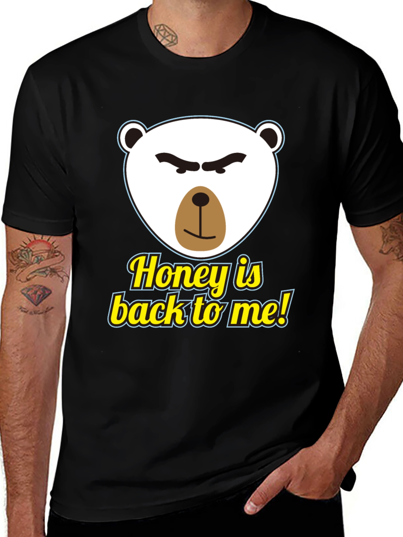 Variant 23 of Funny Bear Honey T-Shirt - "Honey is Back to Me!"