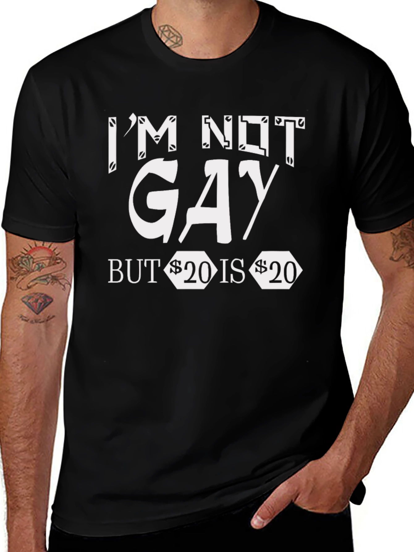 Variant 9 of I'm Not Gay But $20 is $20 Graphic Tee