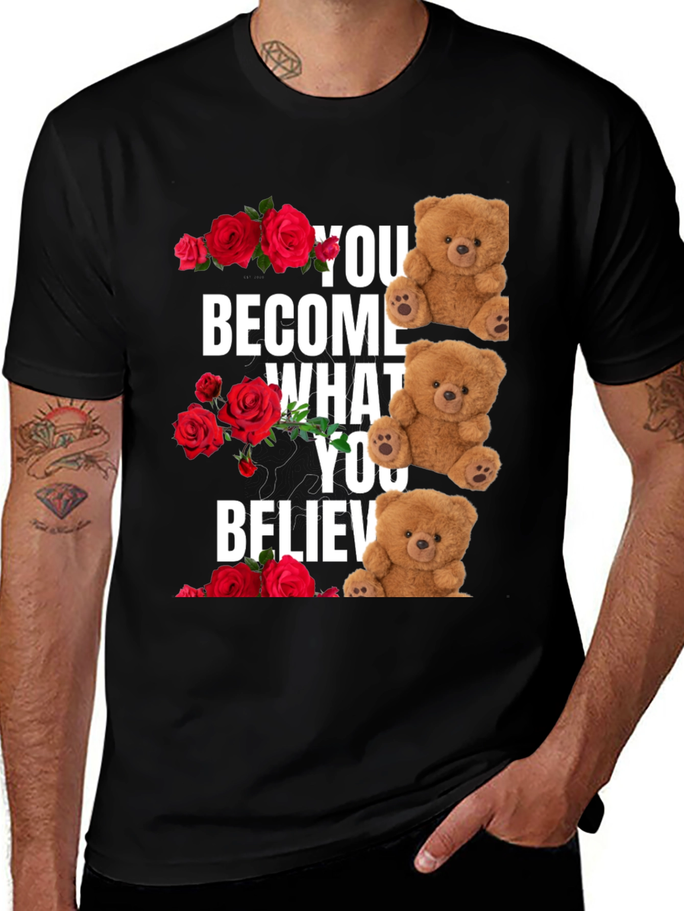 Variant 26 of Rose & Teddy Bear Graphic T-Shirt: You Become What You Believe