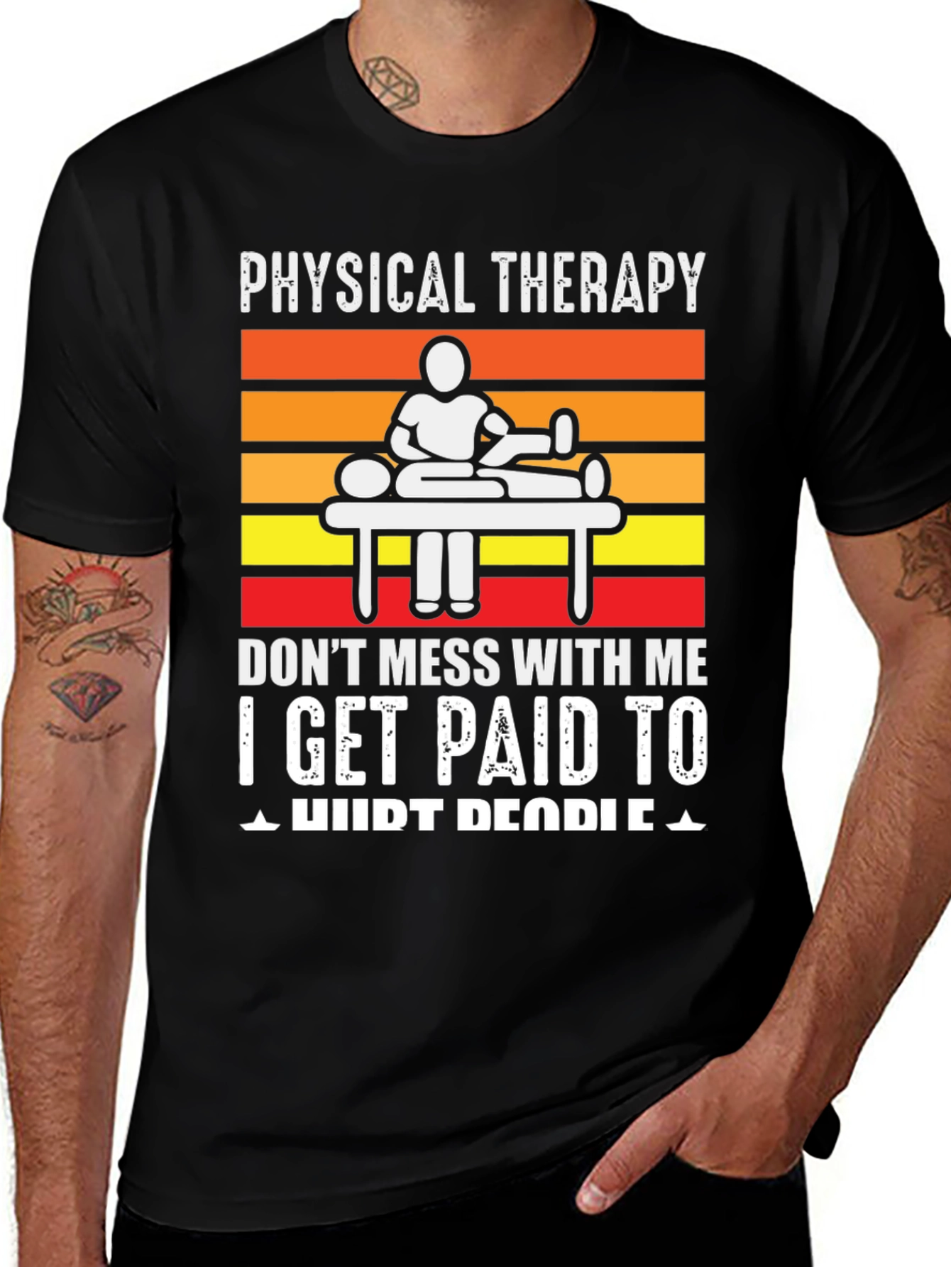 Variant 5 of Physical Therapy T-Shirt - "I Get Paid To Hurt People"