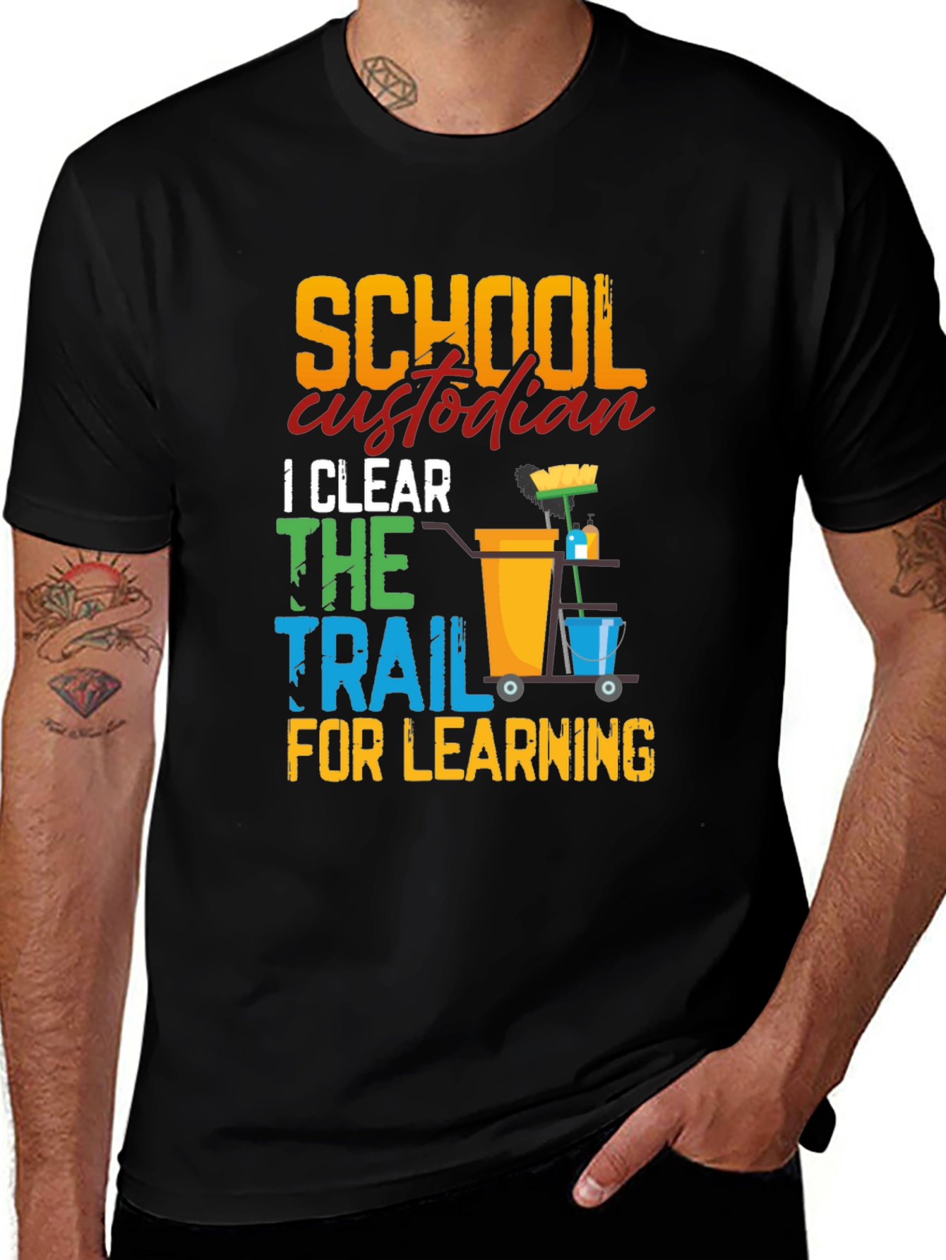 Variant 25 of School Custodian T-Shirt - I Clear The Trail For Learning