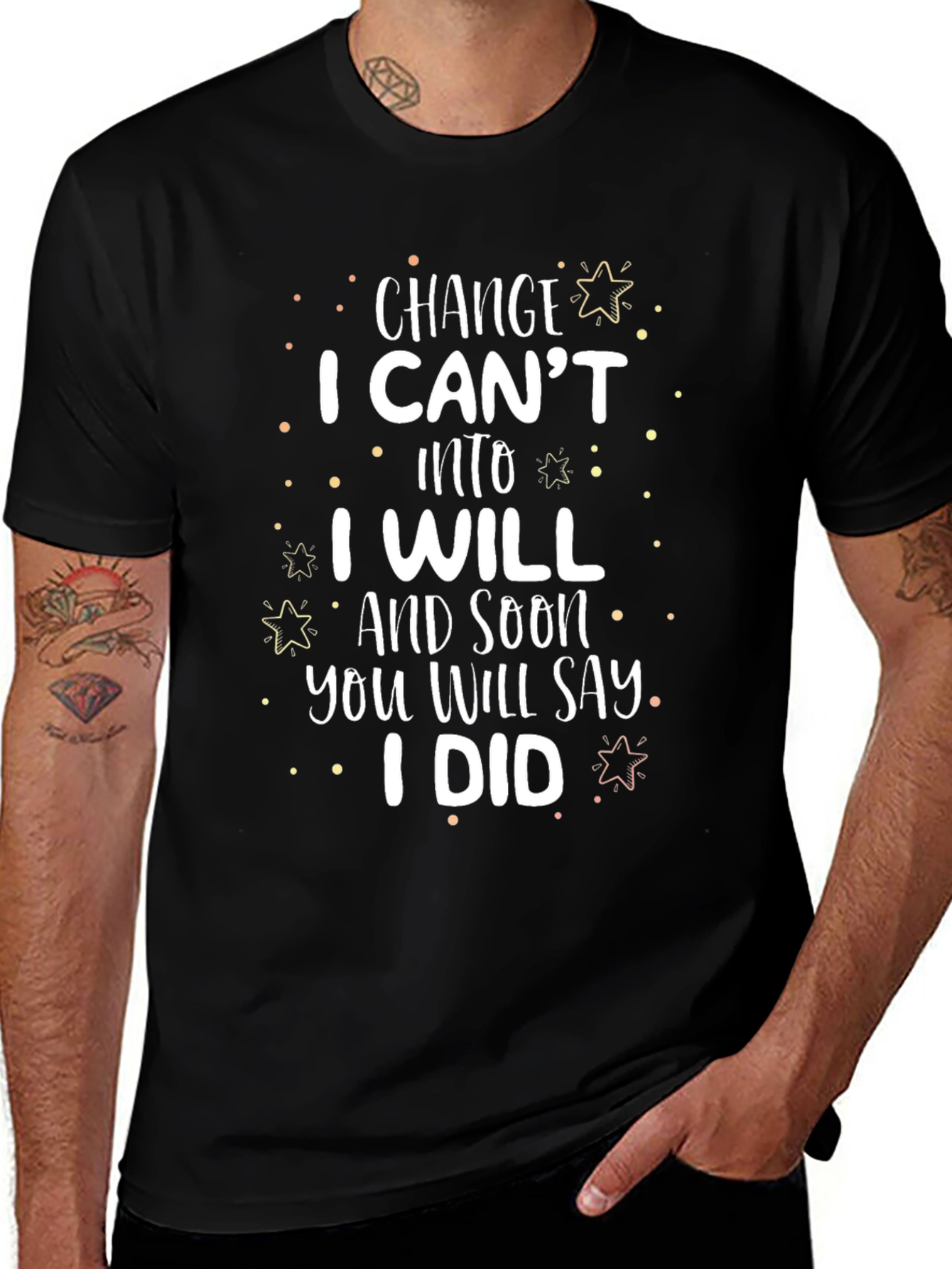 Variant 16 of Motivational Change T-Shirt I Can't I Will I Did