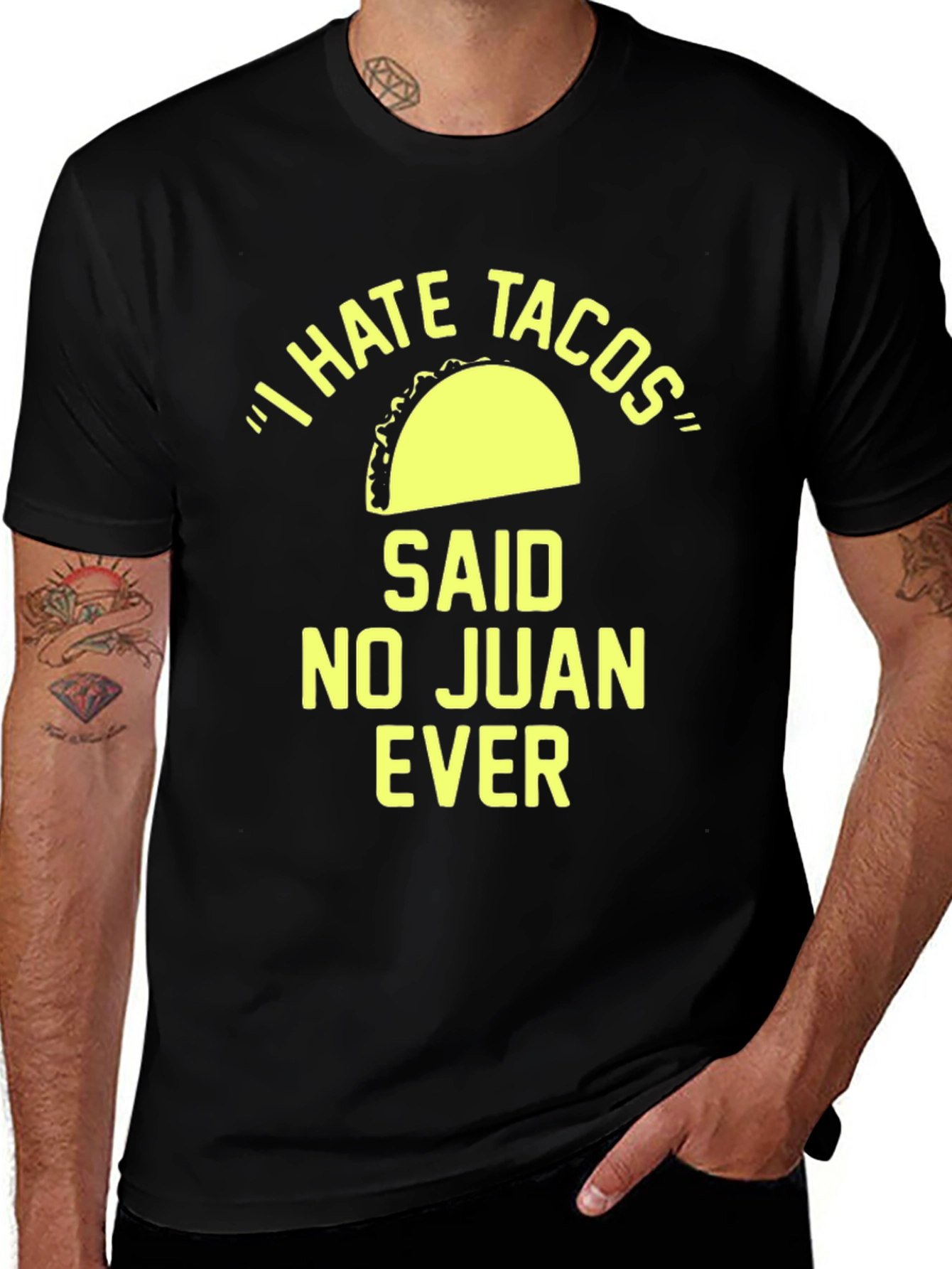Variant 21 of I Hate Tacos Said No Juan Ever T-Shirt