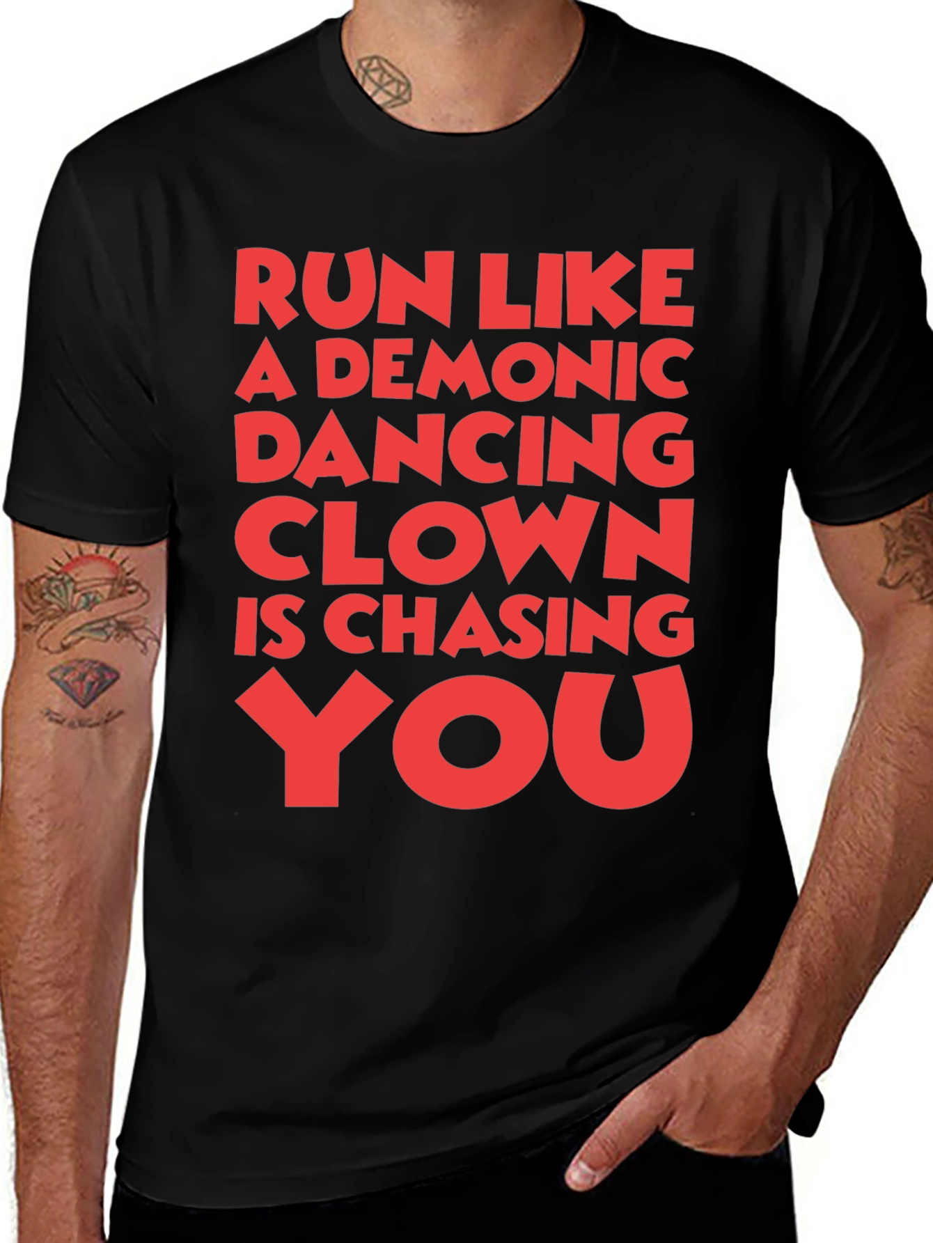 Run Like a Demonic Clown is Chasing You T-Shirt