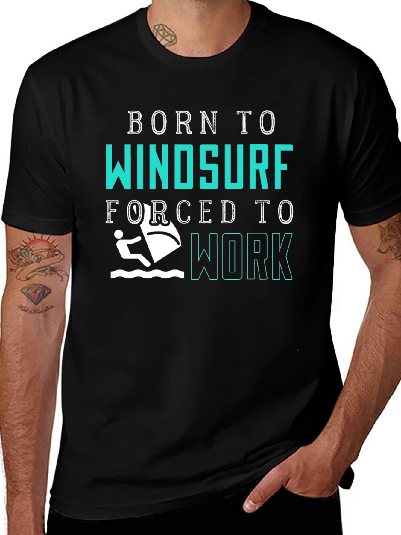 Variant 19 of Born to Windsurf T-Shirt - Forced to Work Tee