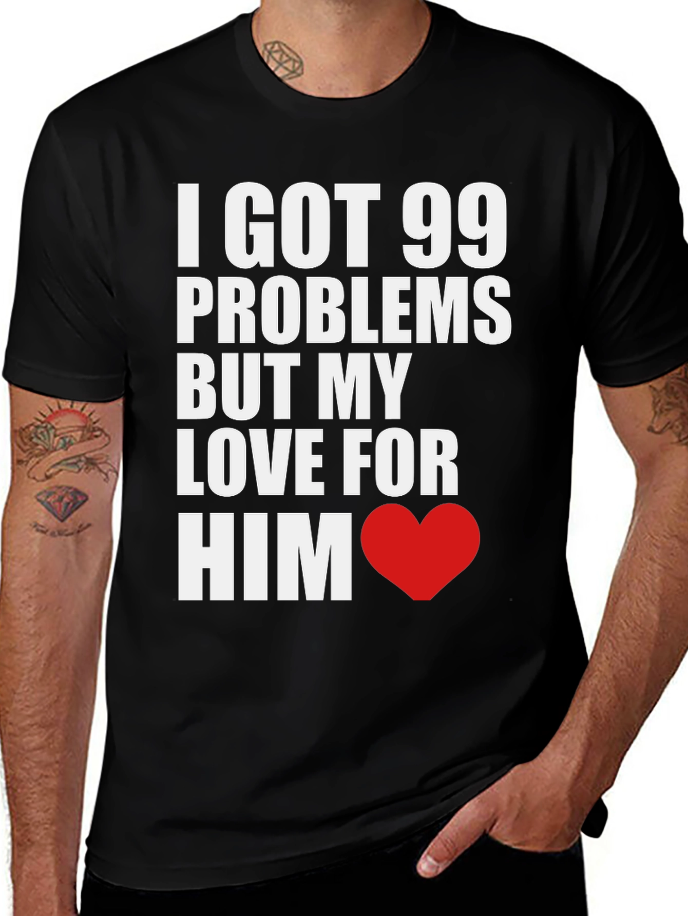 Variant 17 of 99 Problems But My Love For Him T-Shirt