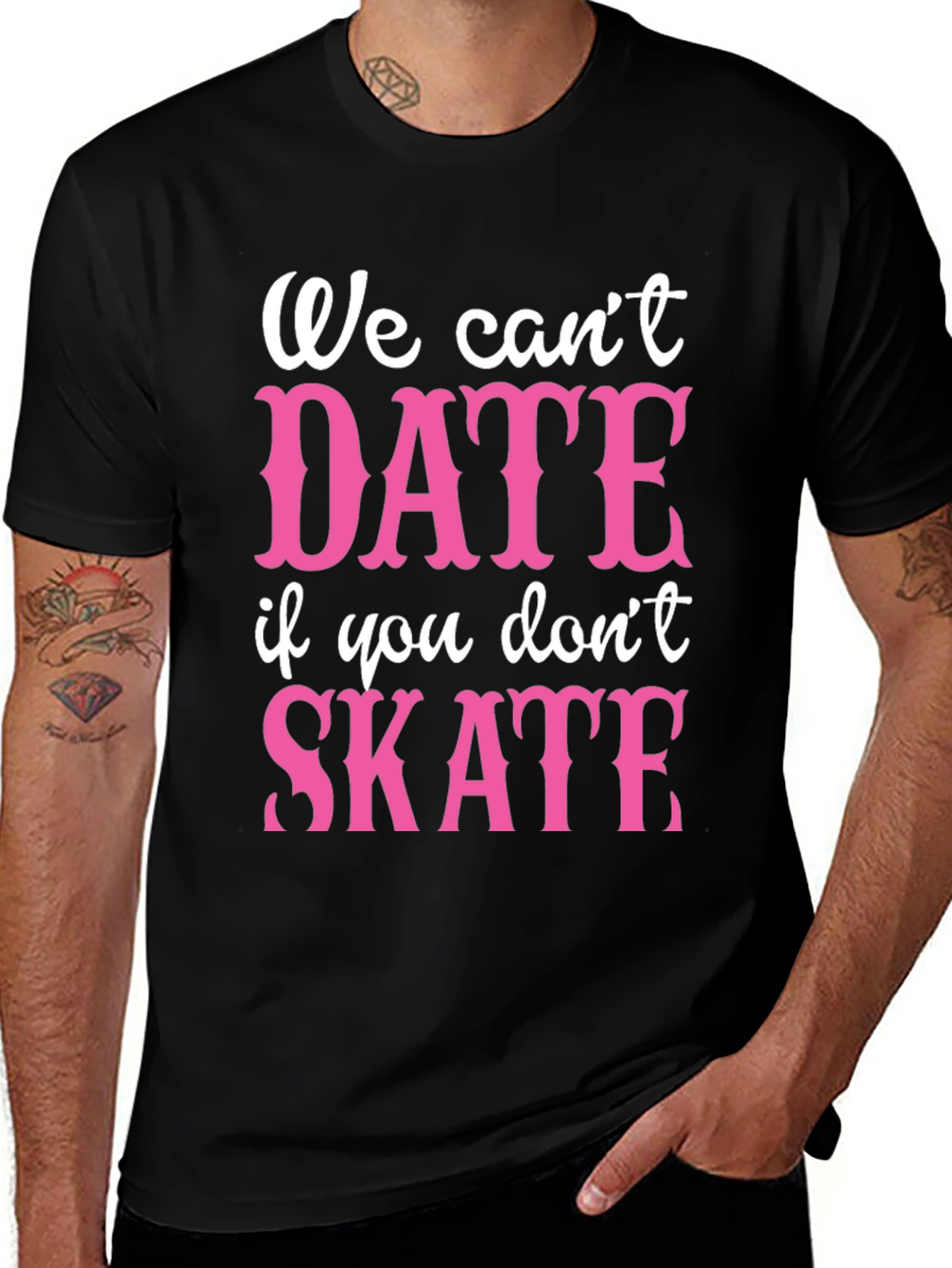 Variant 28 of Funny Skateboarding T-Shirt - We Can't Date if You Don't Skate
