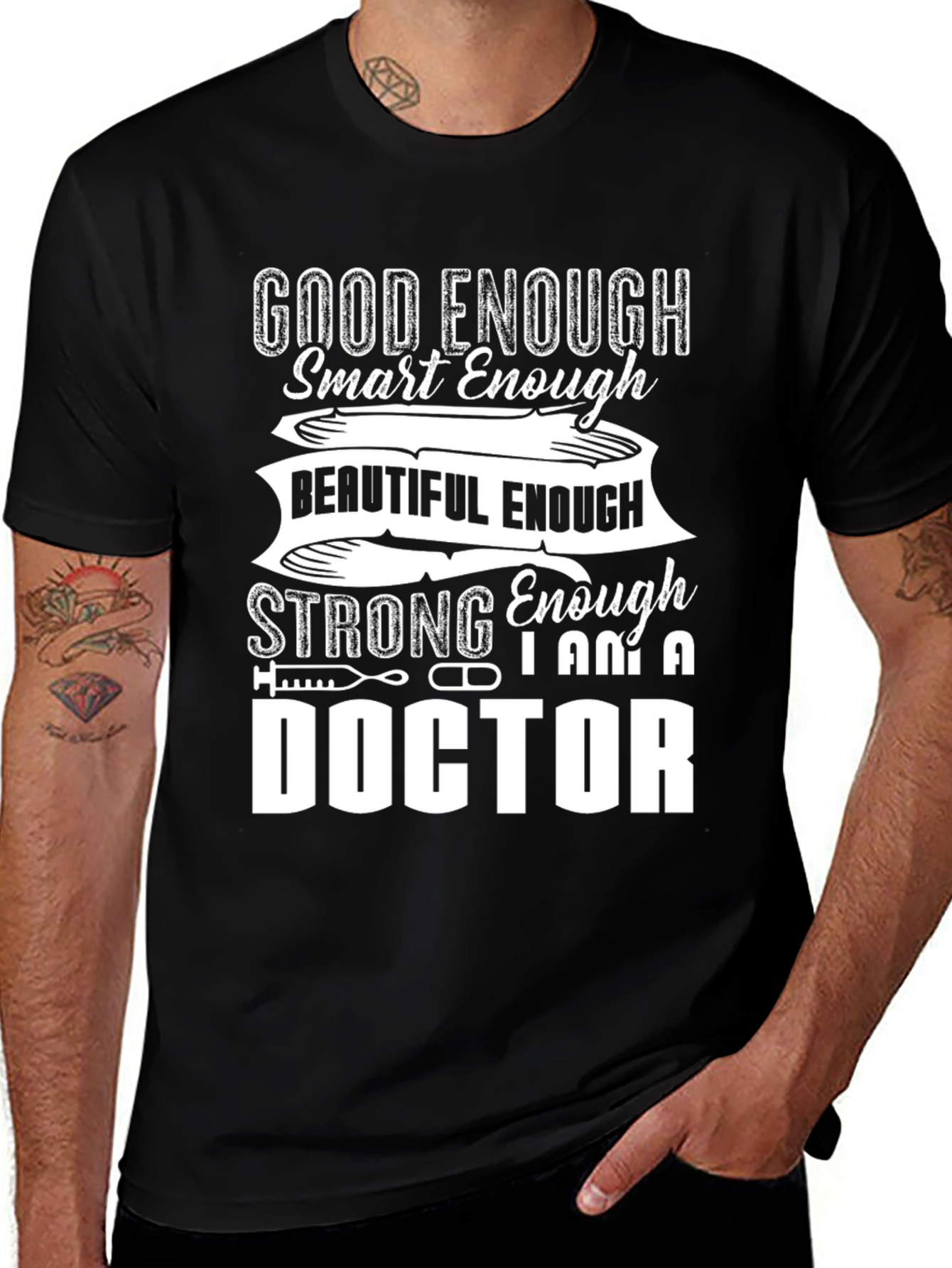 Variant 16 of Doctor Graphic T-Shirt - "Good Enough, Smart Enough"