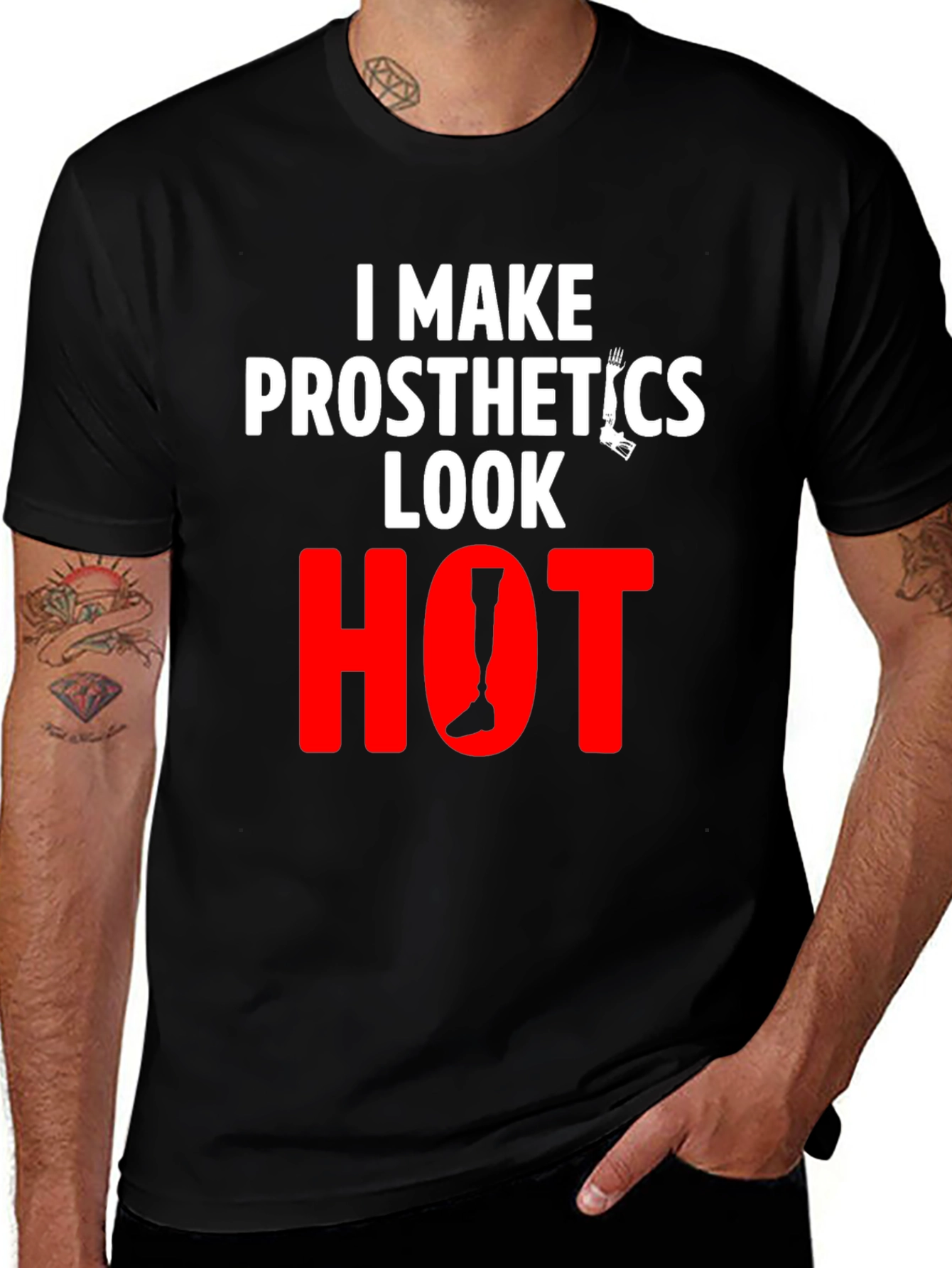 Variant 26 of Prosthetics Look Hot T-Shirt - Funny Tee