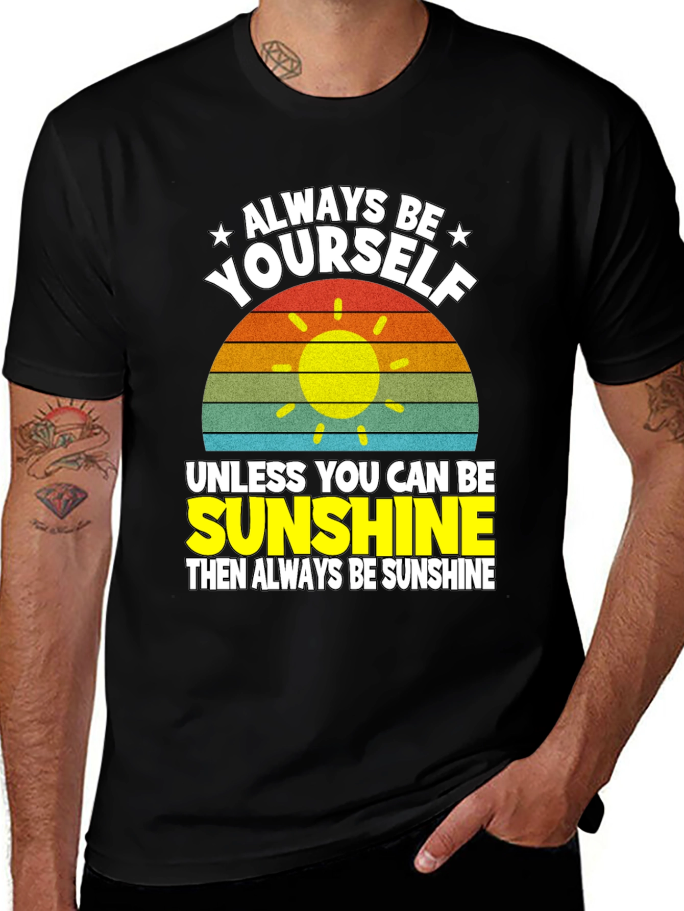 Variant 4 of Always Be Yourself, Sunshine T-Shirt