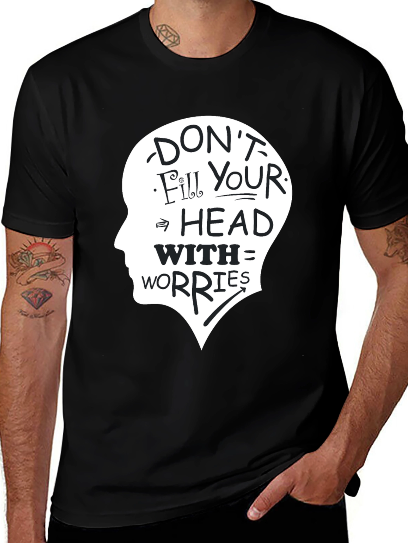 Variant 15 of Don't Fill Your Head With Worries T-Shirt