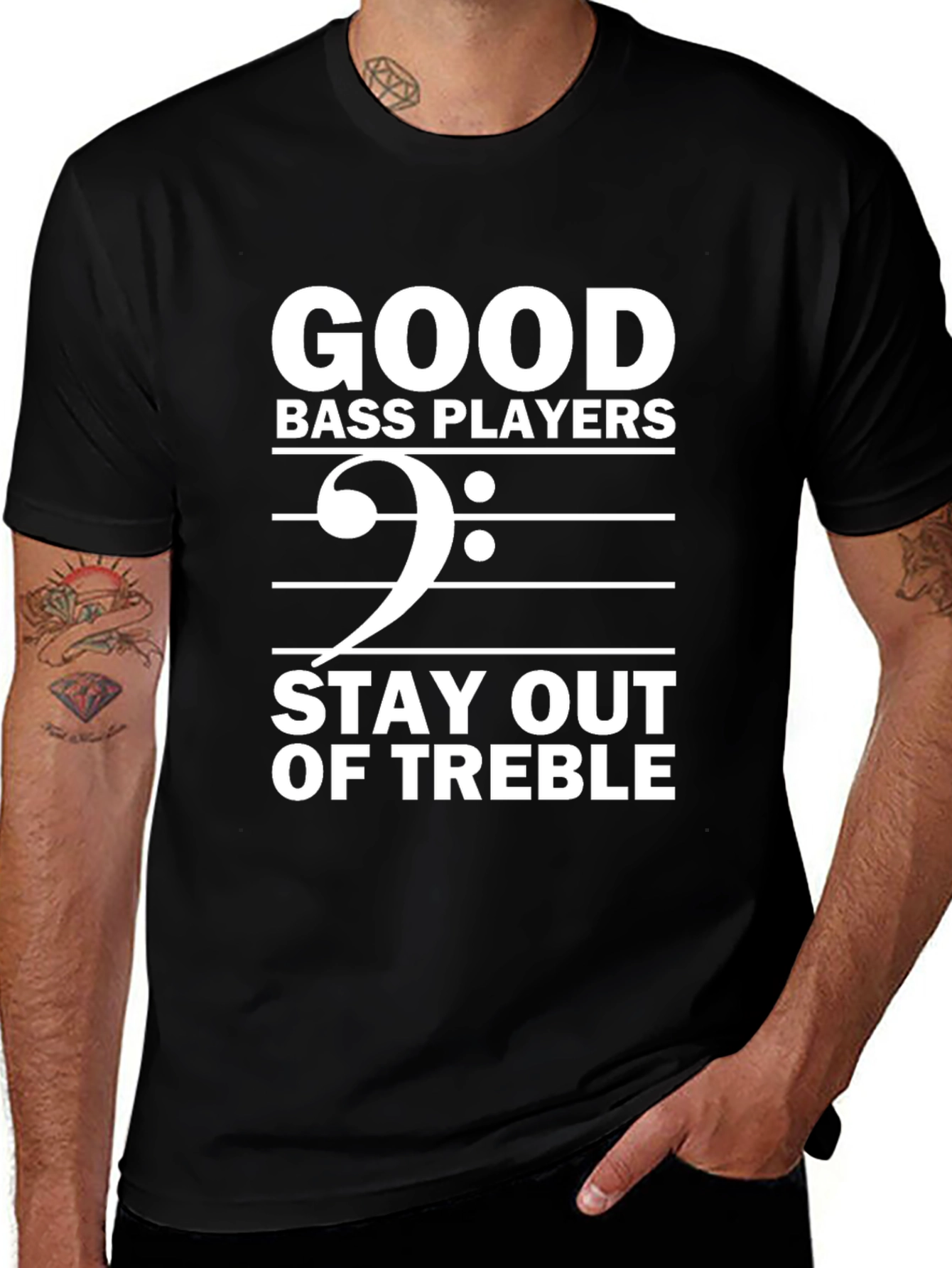Variant 21 of Good Bass Players Stay Out of Treble Black T-Shirt