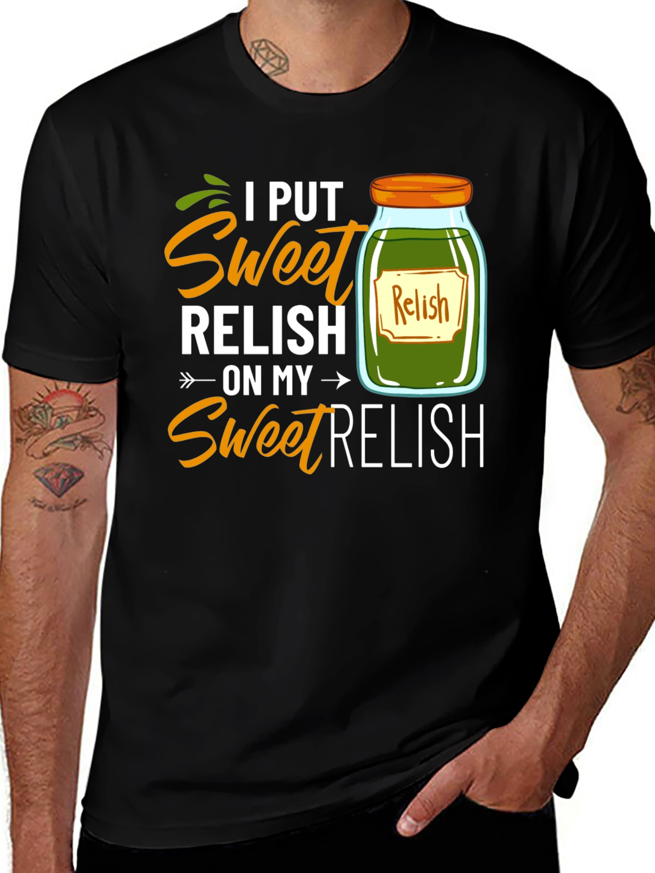 Variant 4 of I Put Sweet Relish On My Sweet Relish T-Shirt
