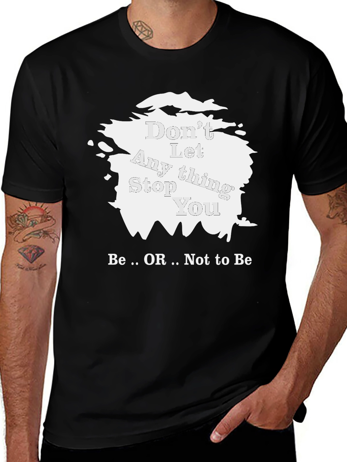 Variant 7 of Motivational Graphic T-Shirt - "Be.. OR ..Not to Be"