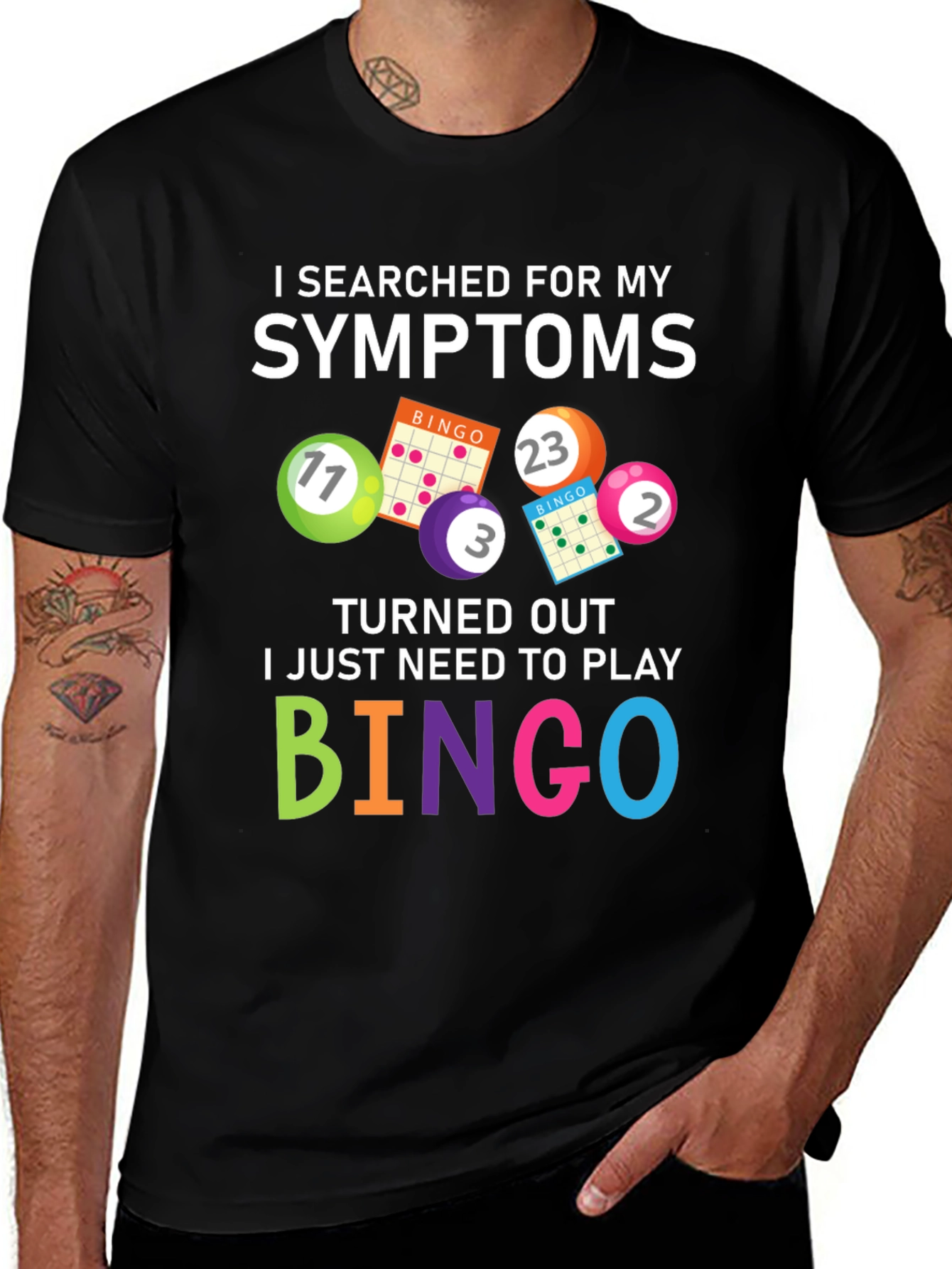 Variant 21 of Funny Bingo T-Shirt: I Searched My Symptoms!